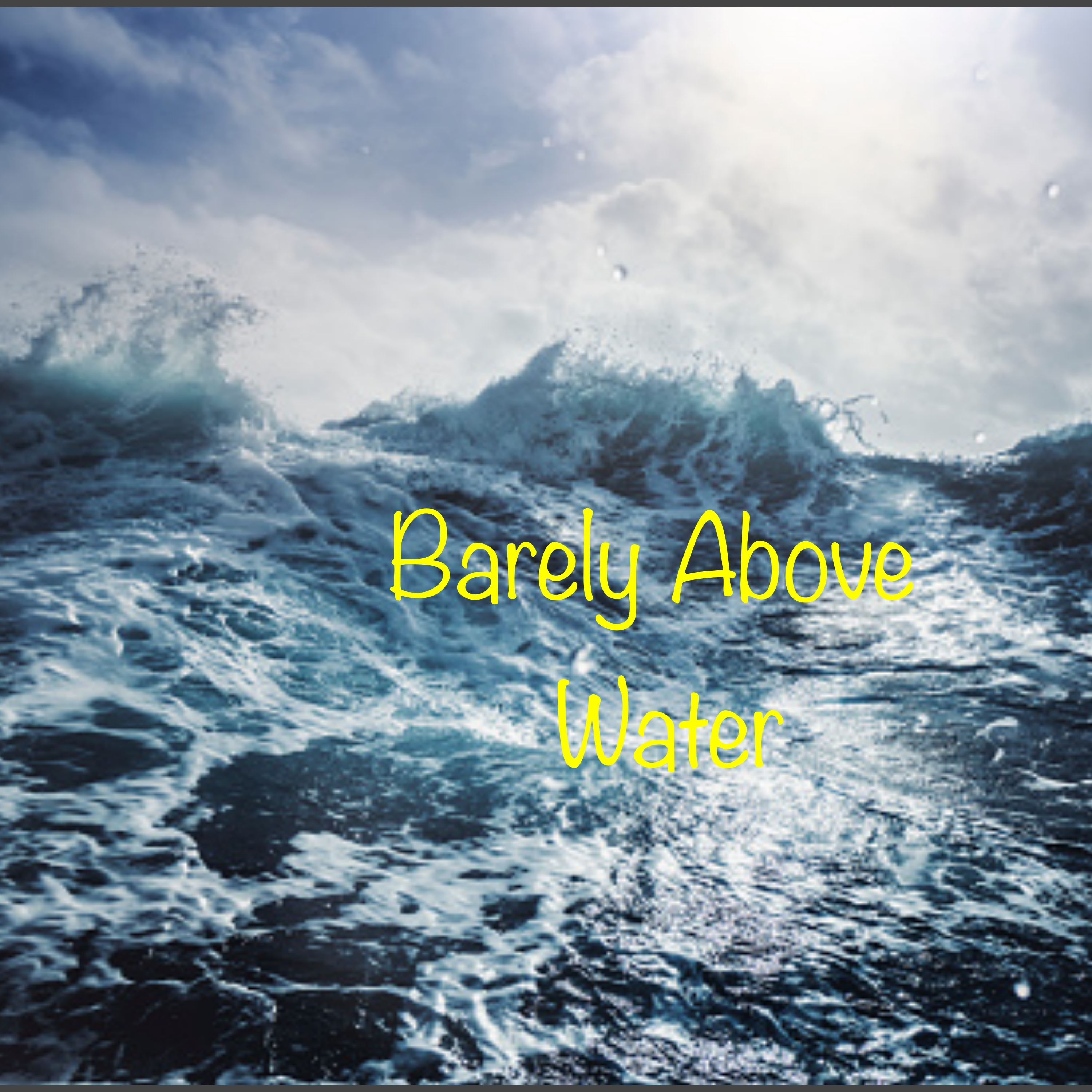 Barely Above Water artwork