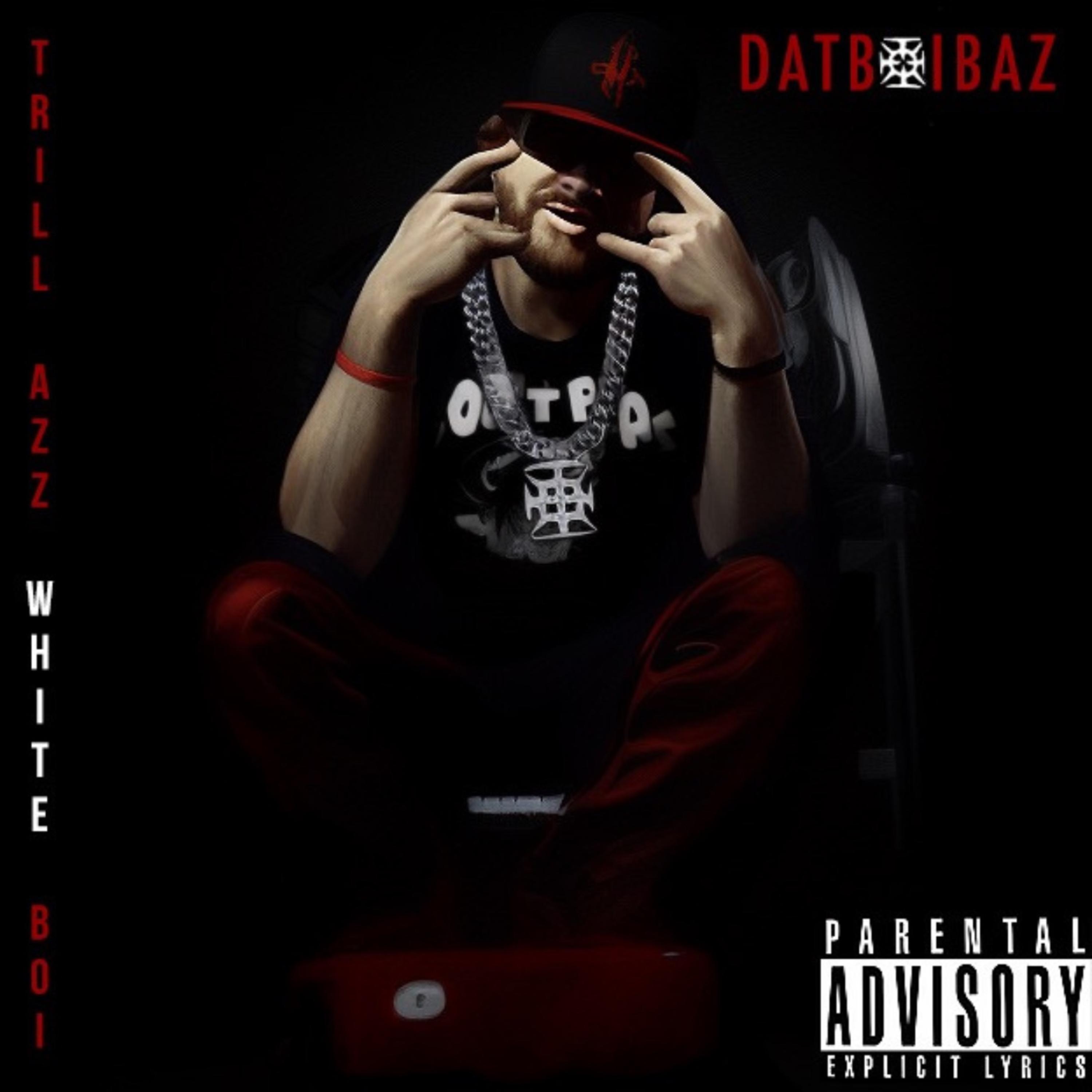 Trill Azz White Boi by DatBoiBaz cover art