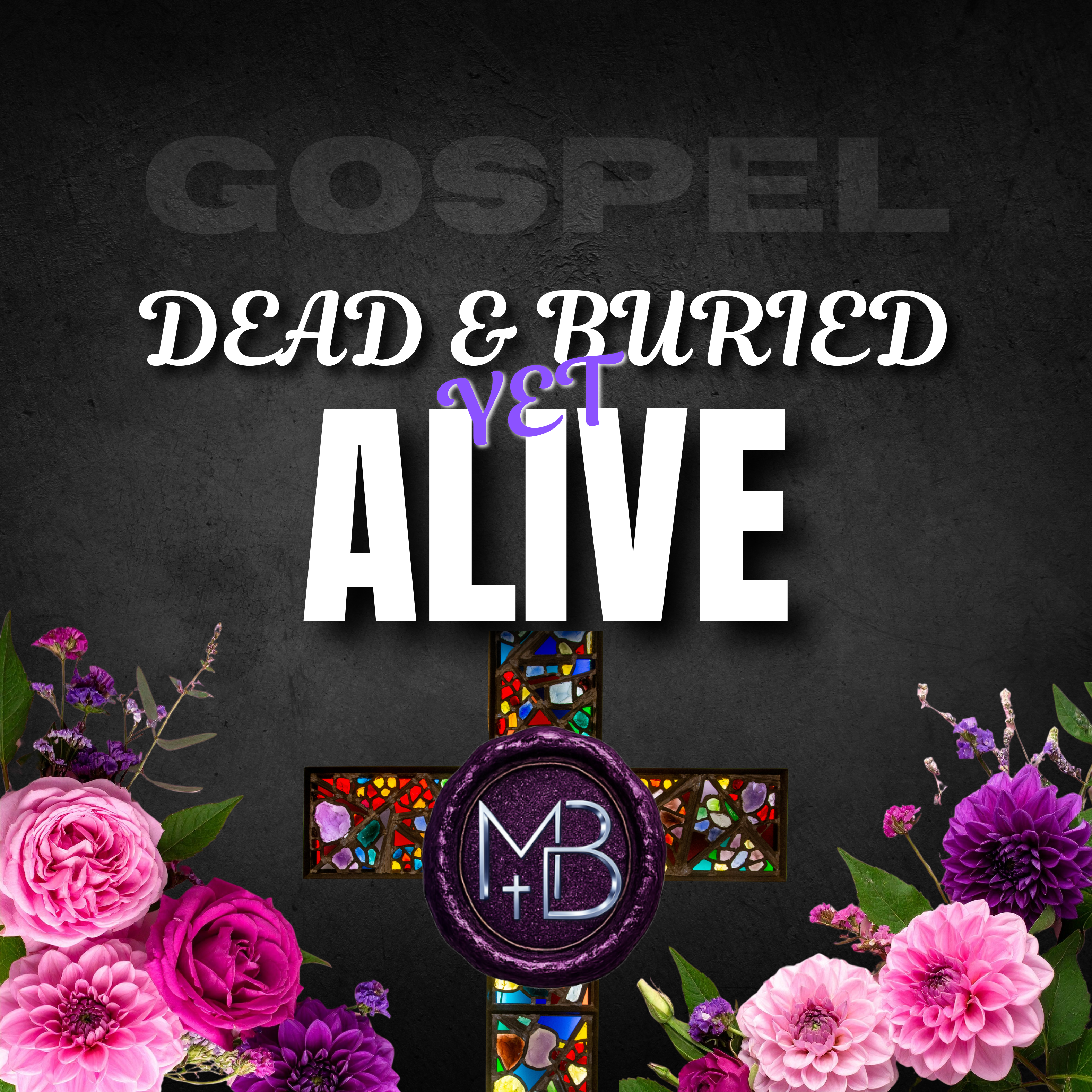 Dead and Buried, Yet Alive by Malachi Ben-David cover art