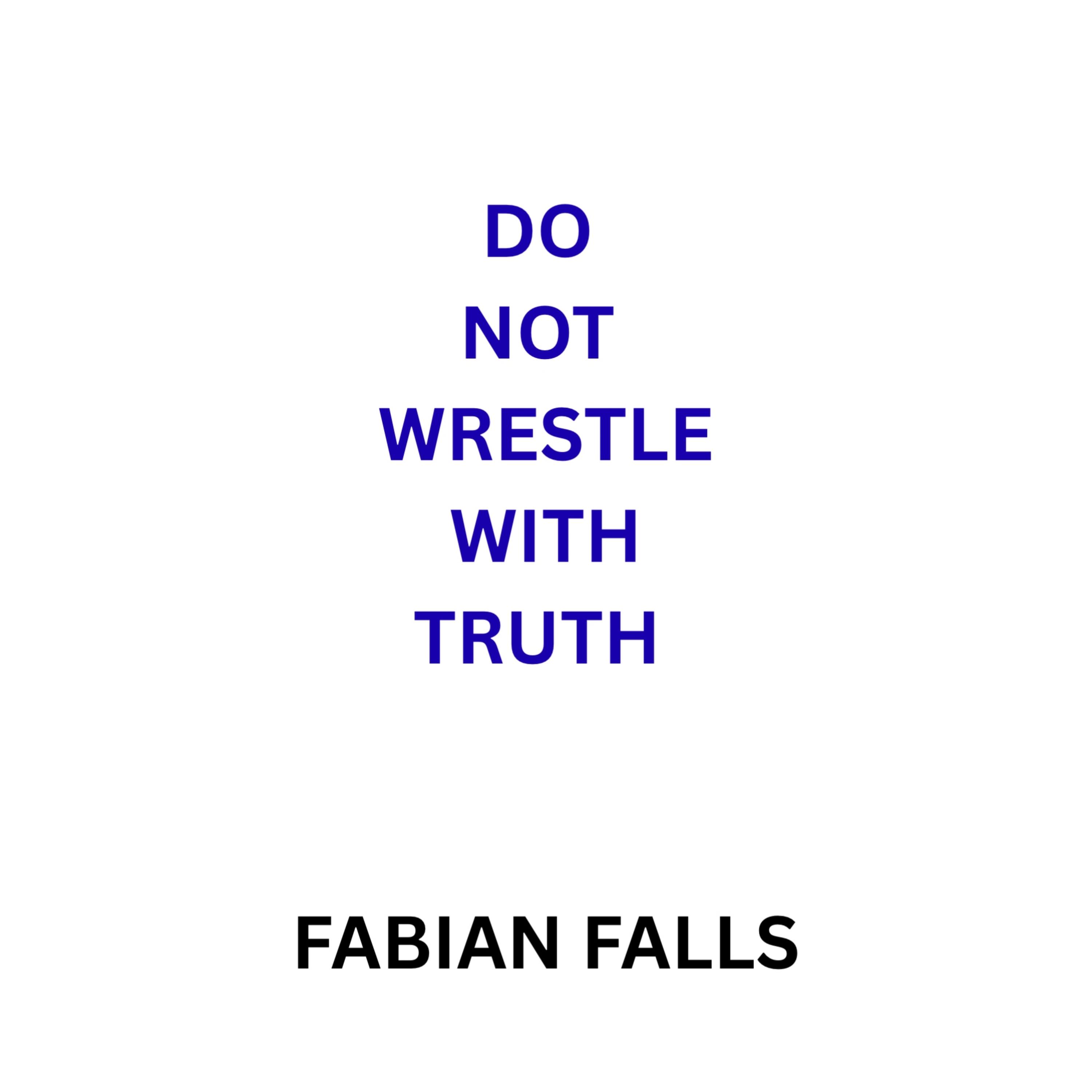 DO NOT WRESTLE WITH TRUTH artwork