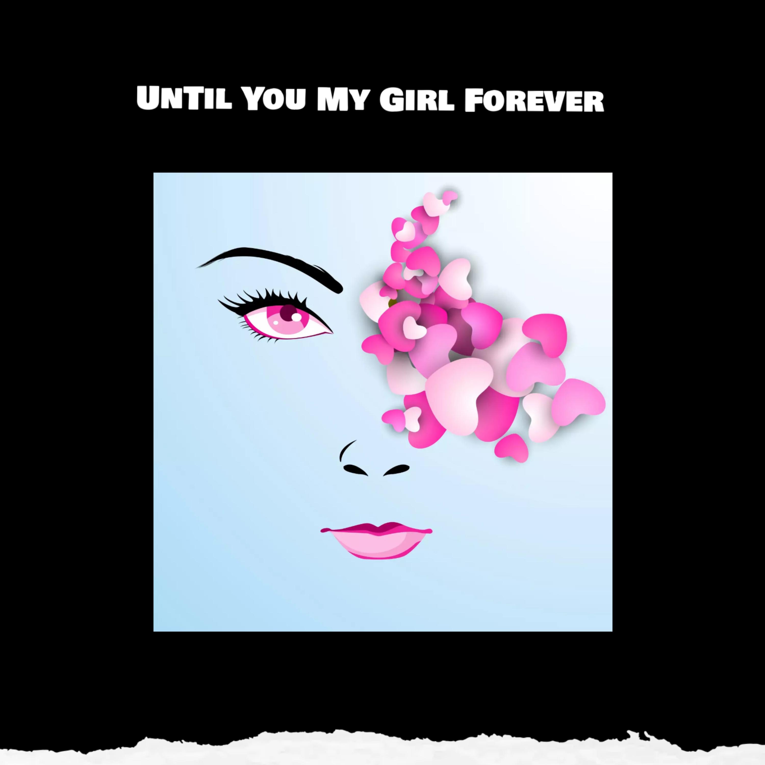 UnTil You My Girl Forever artwork