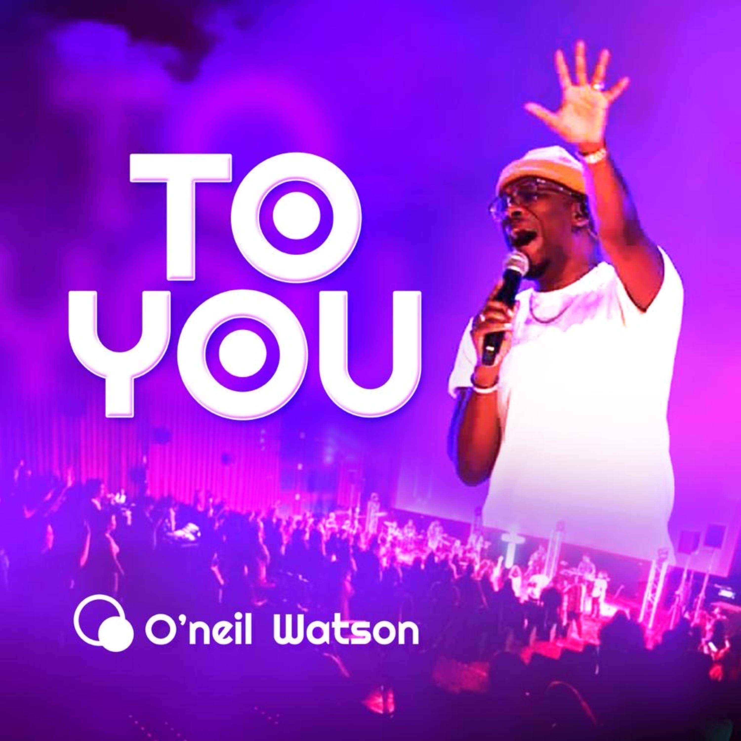 To You by O'Neil Watson cover art