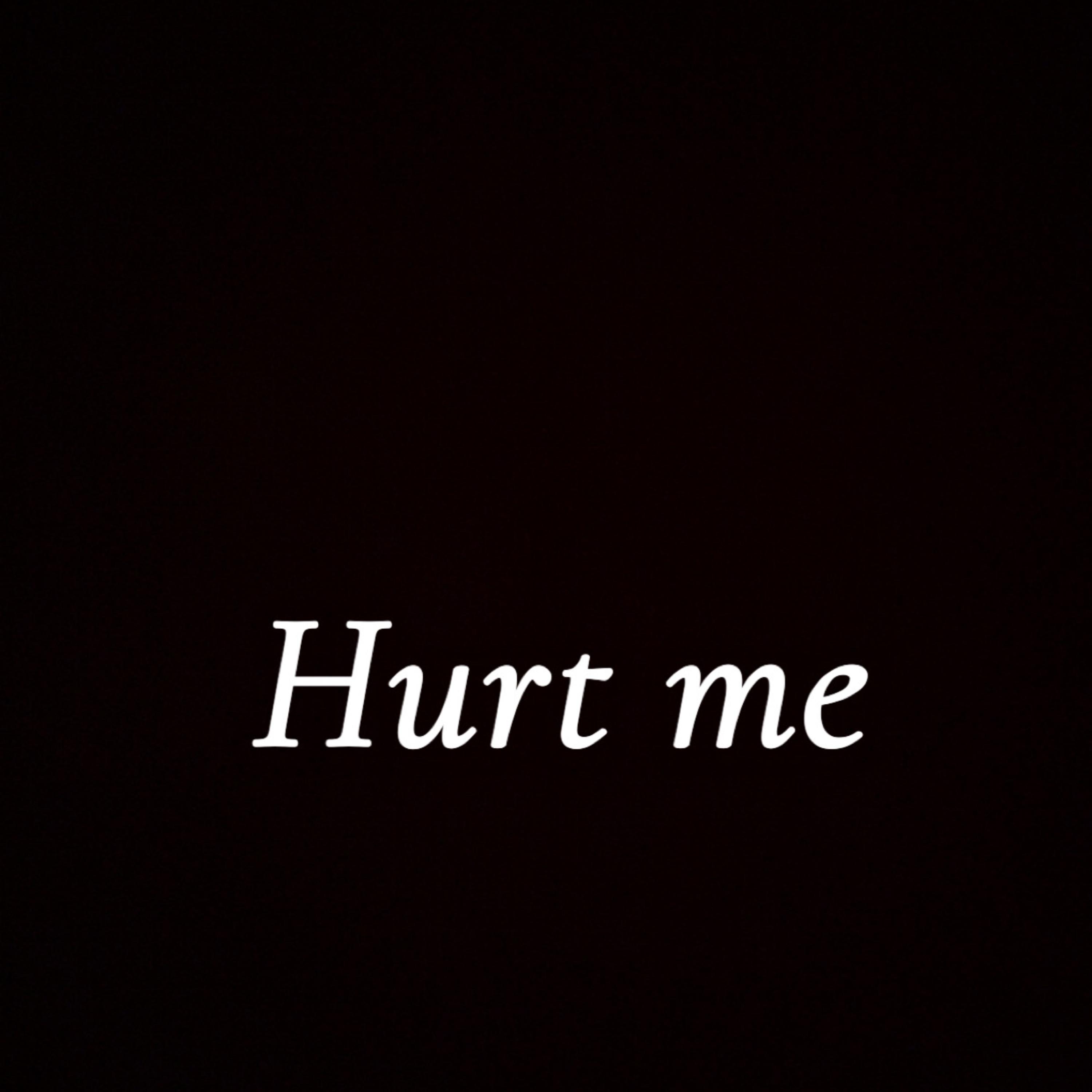 Hurt Me artwork