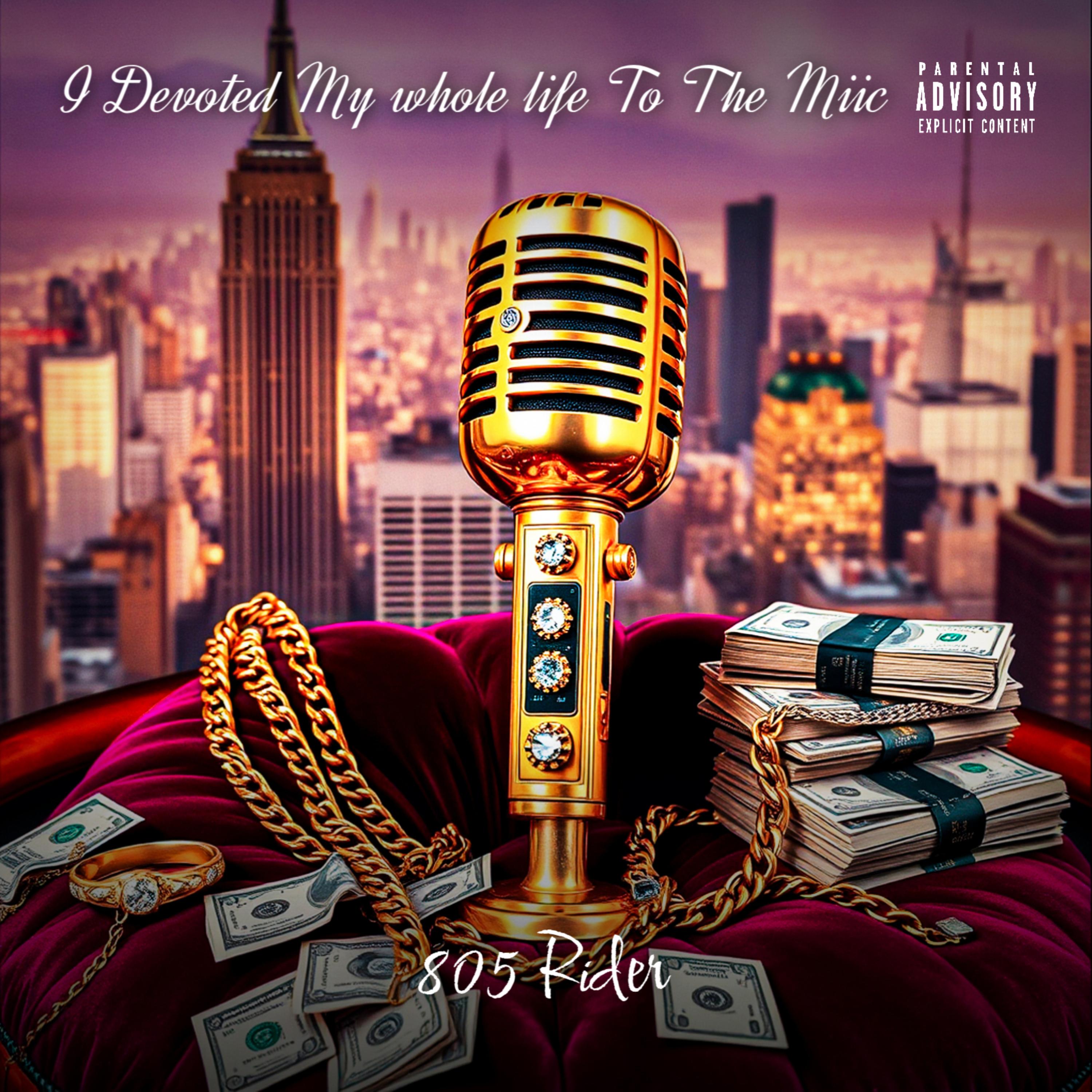 I Devoted My. Whole Life To The Mic artwork