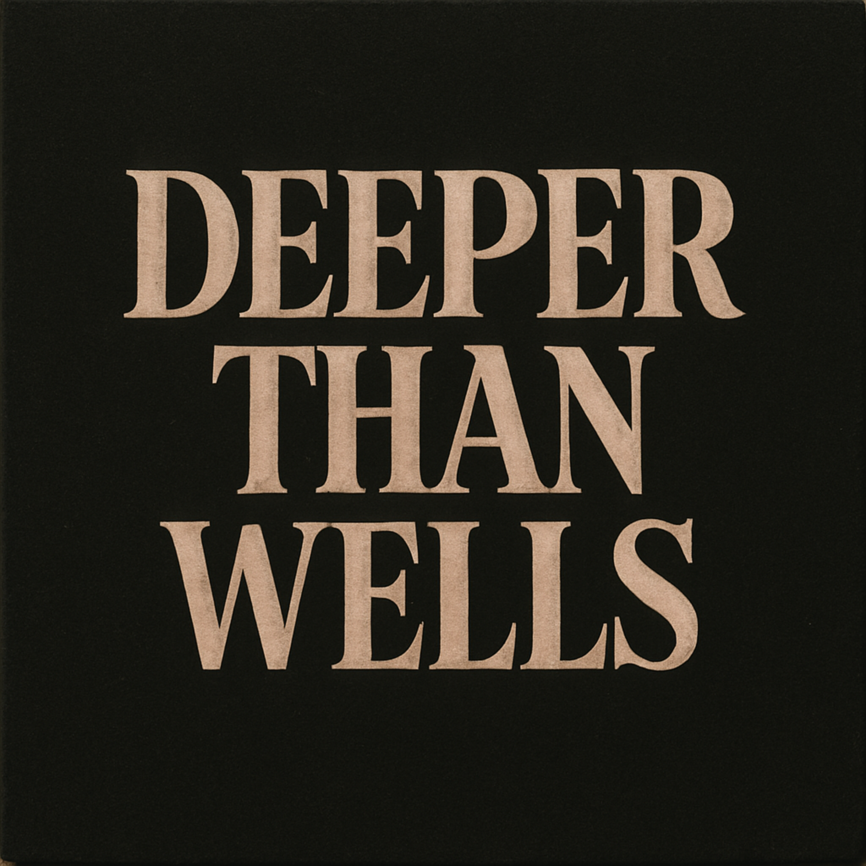 Deeper Than Wells artwork