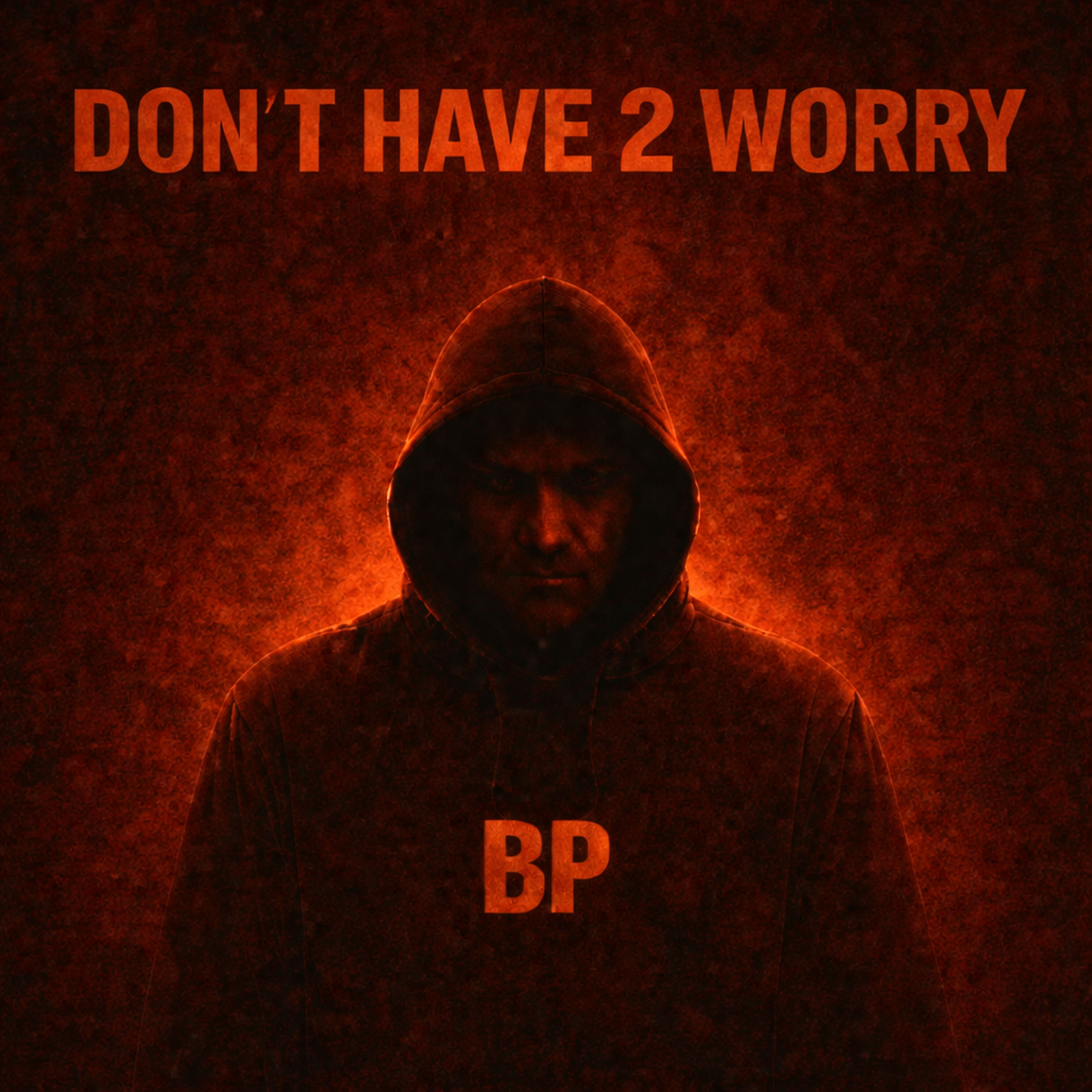 Don’t Have 2 Worry artwork