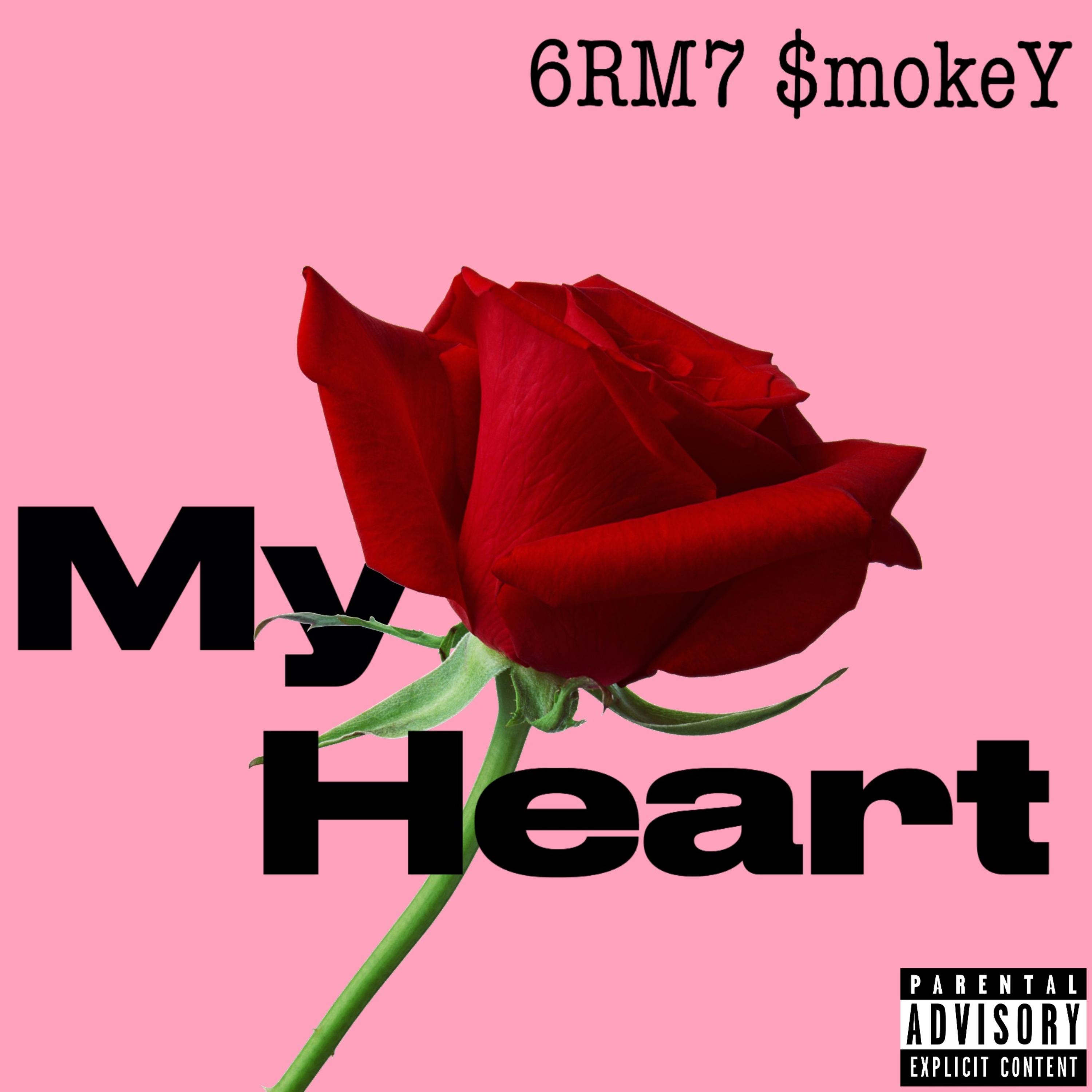 My Heart by 6RM7 $mokeY cover art