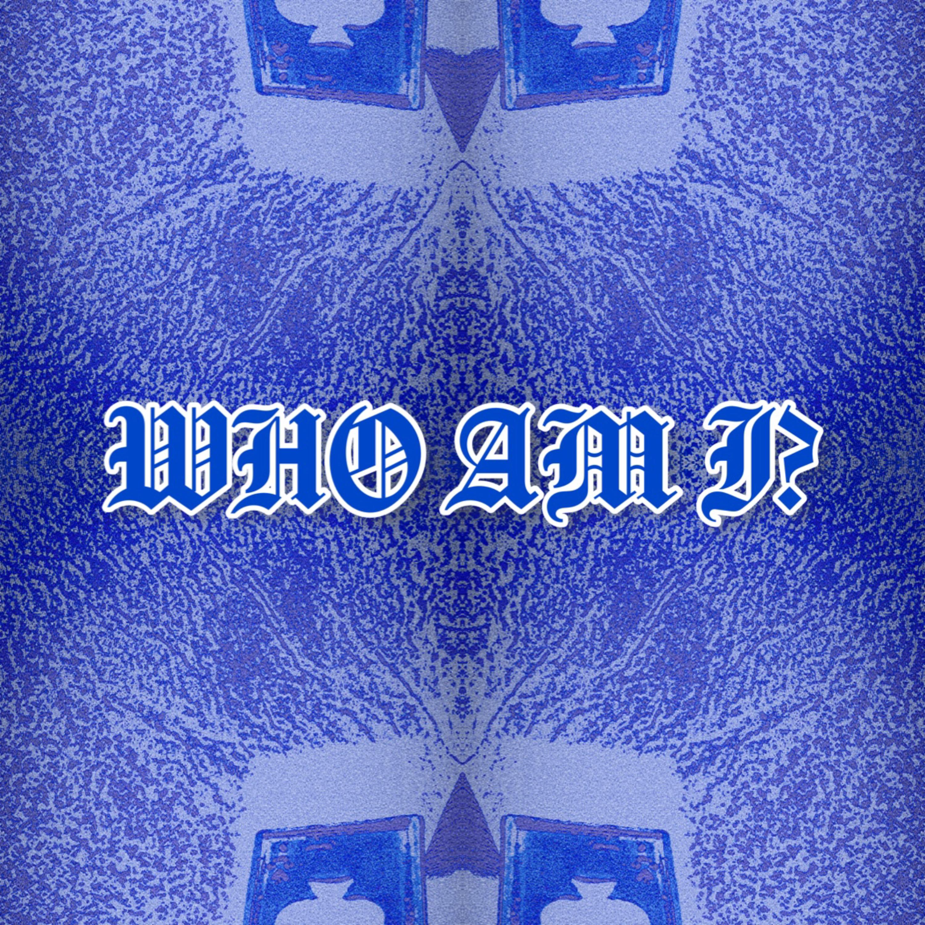 WHO AM I? artwork