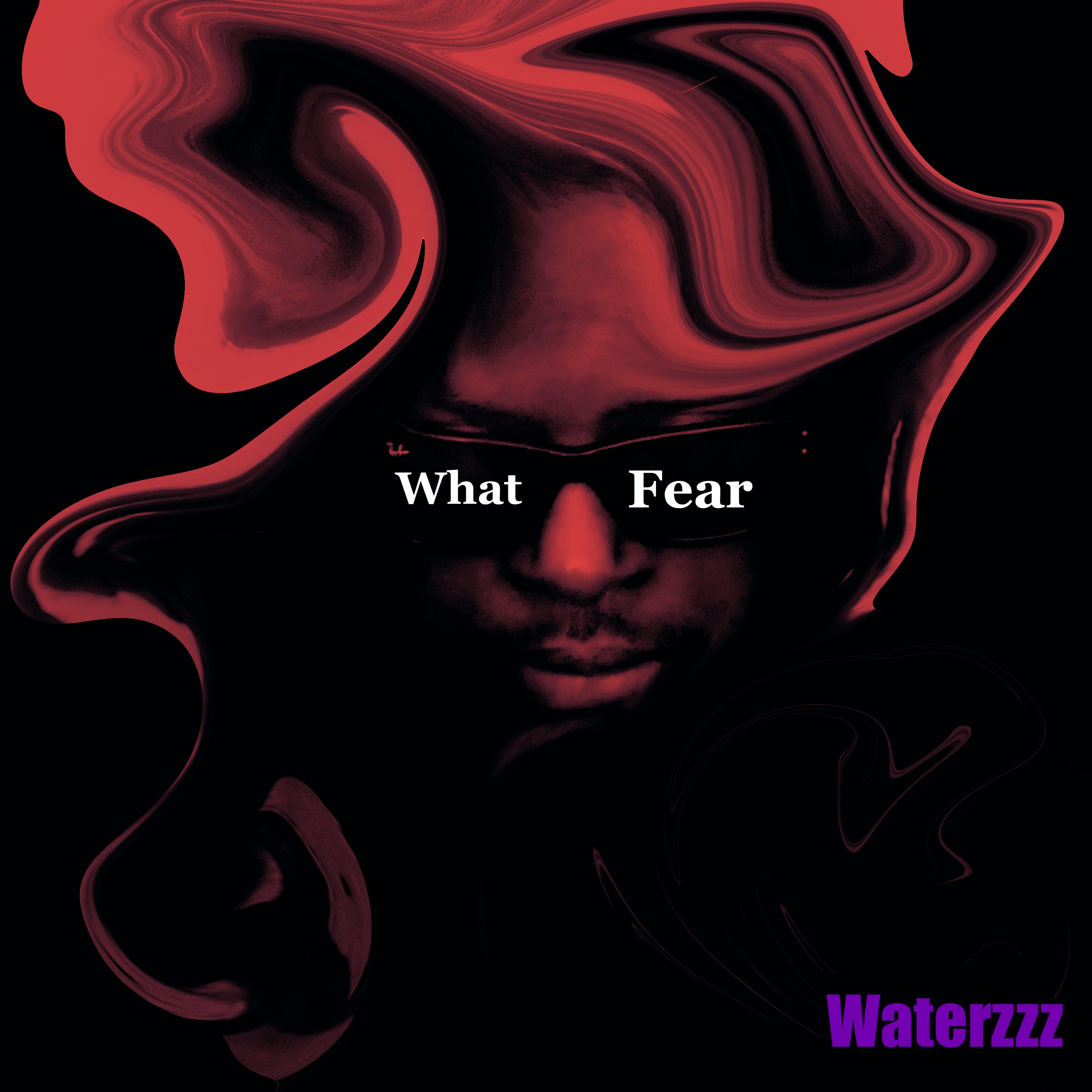 WHAT FEAR? by WATERZZZ cover art