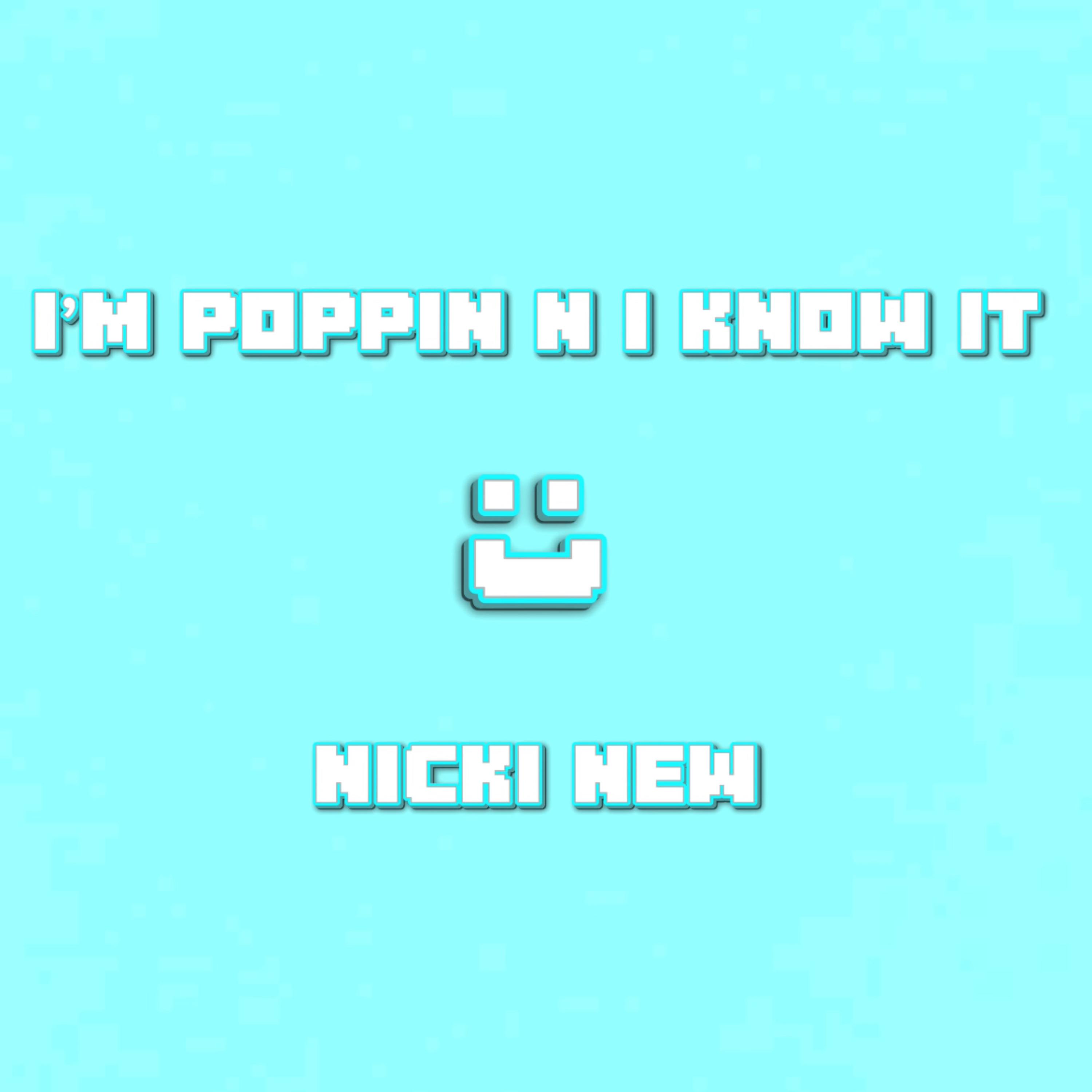 I’m Poppin N I Know It artwork