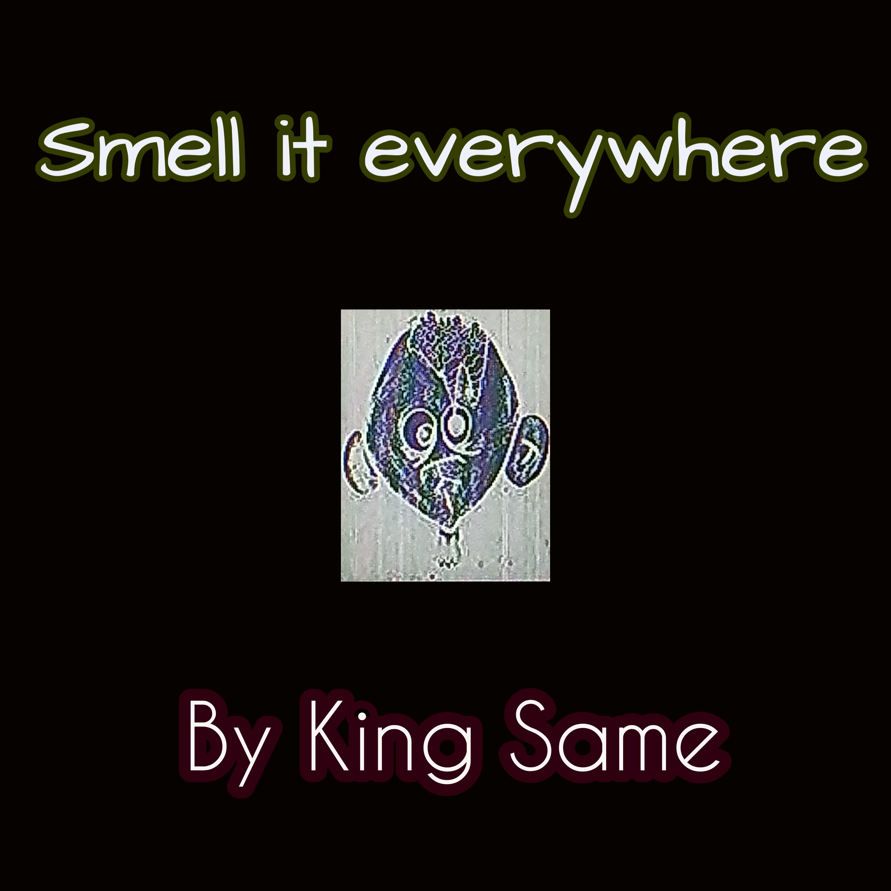 Smell It Everywhere artwork