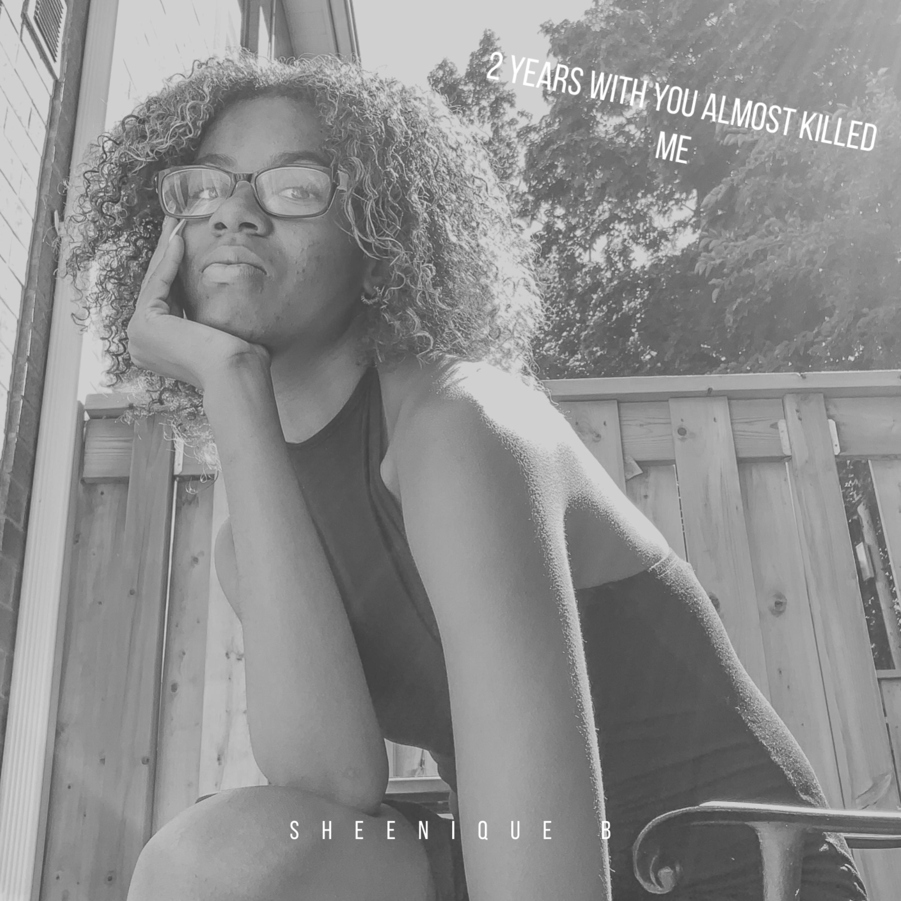 2 Years With You Almost Killed Me by Sheenique B cover art