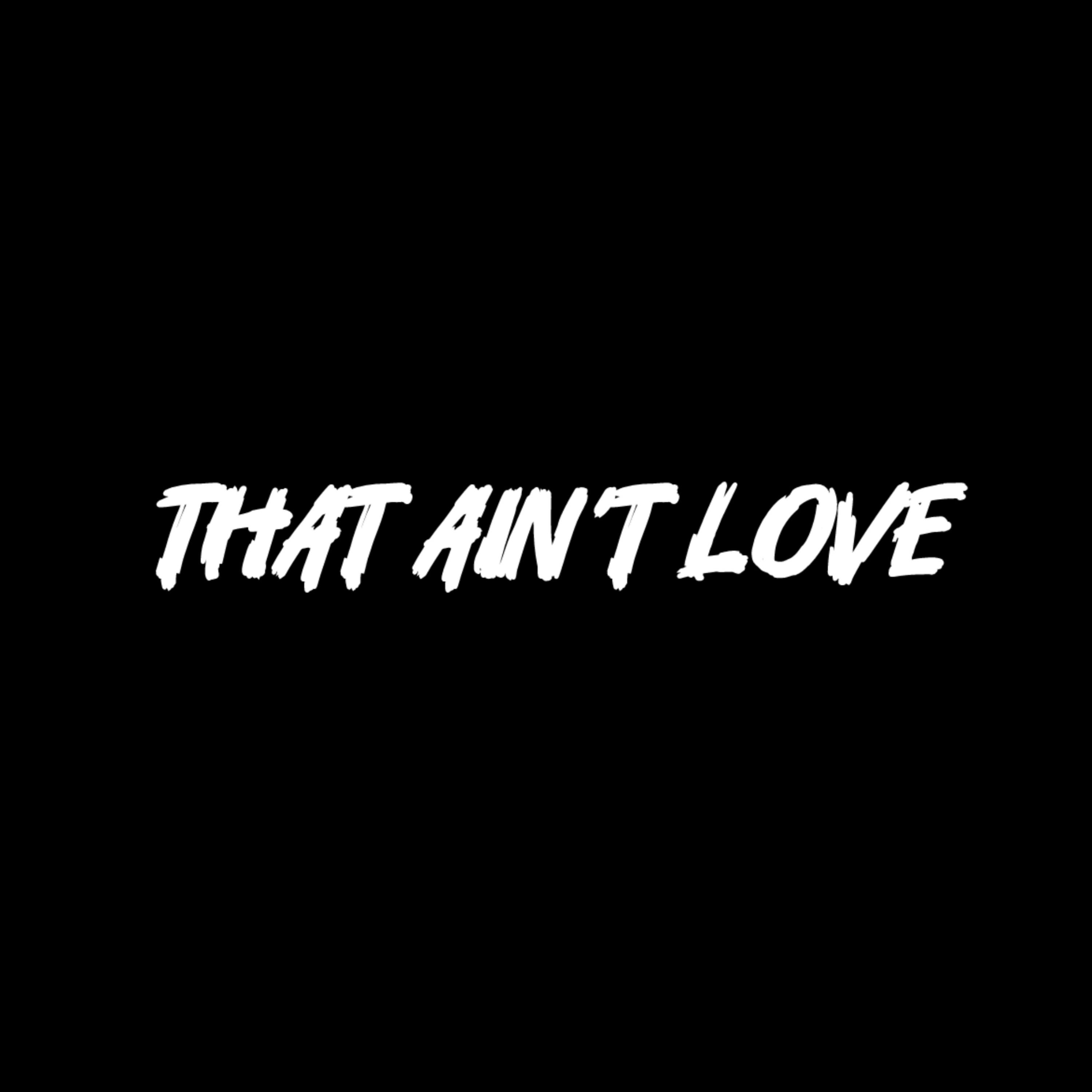 That Ain’t Love artwork