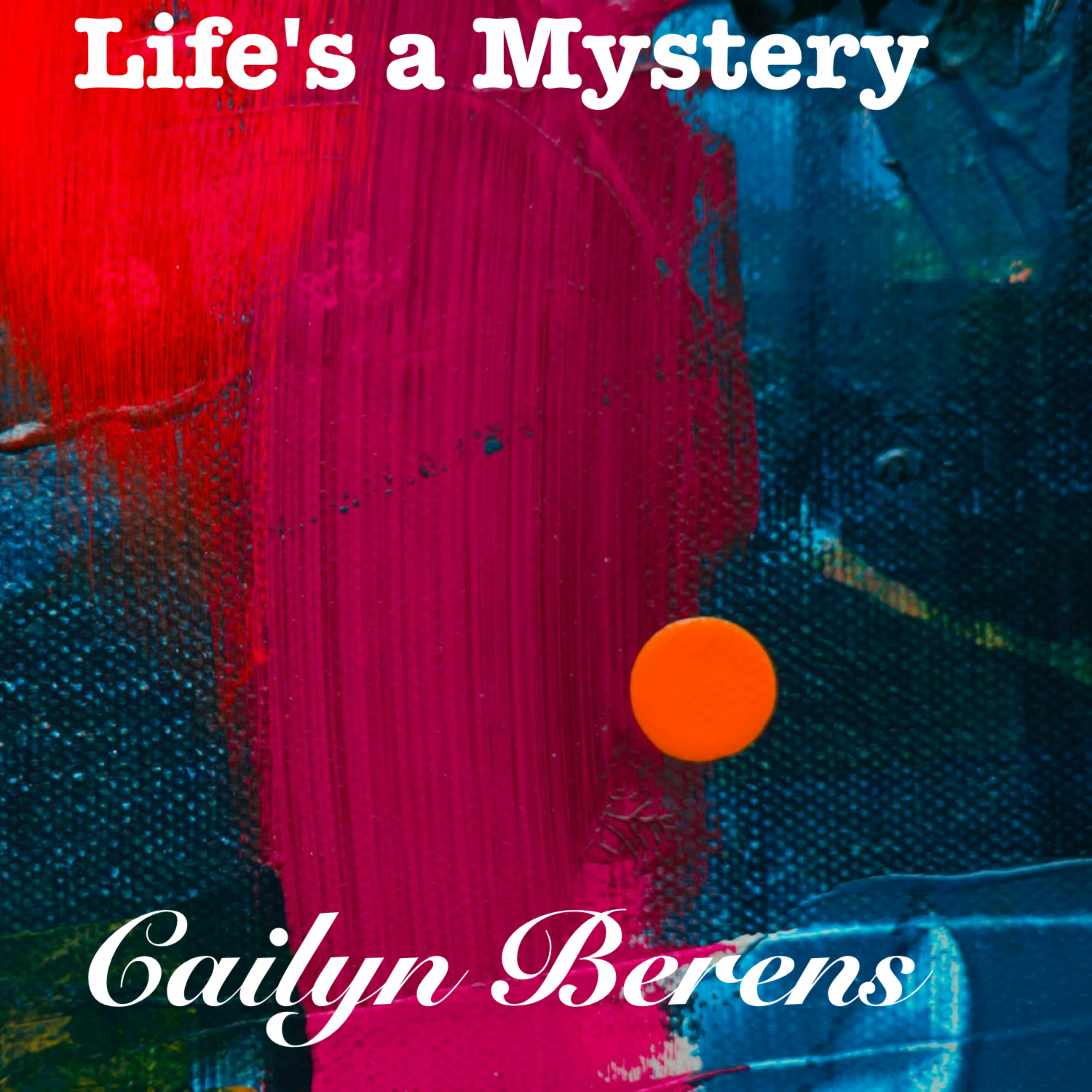 Life's A Mystery artwork