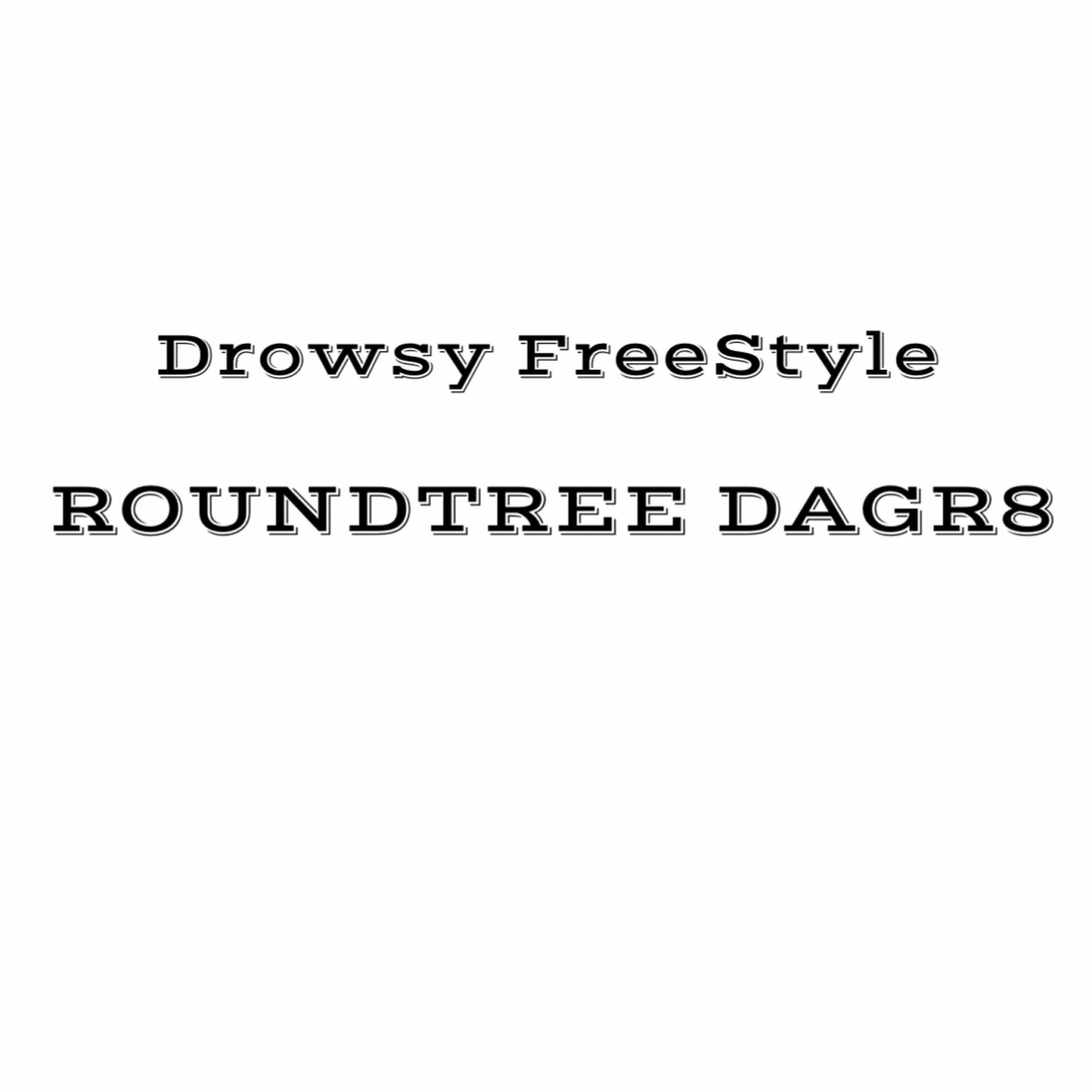 Drowsy Freestyle by Roundtree DaGr8 cover art