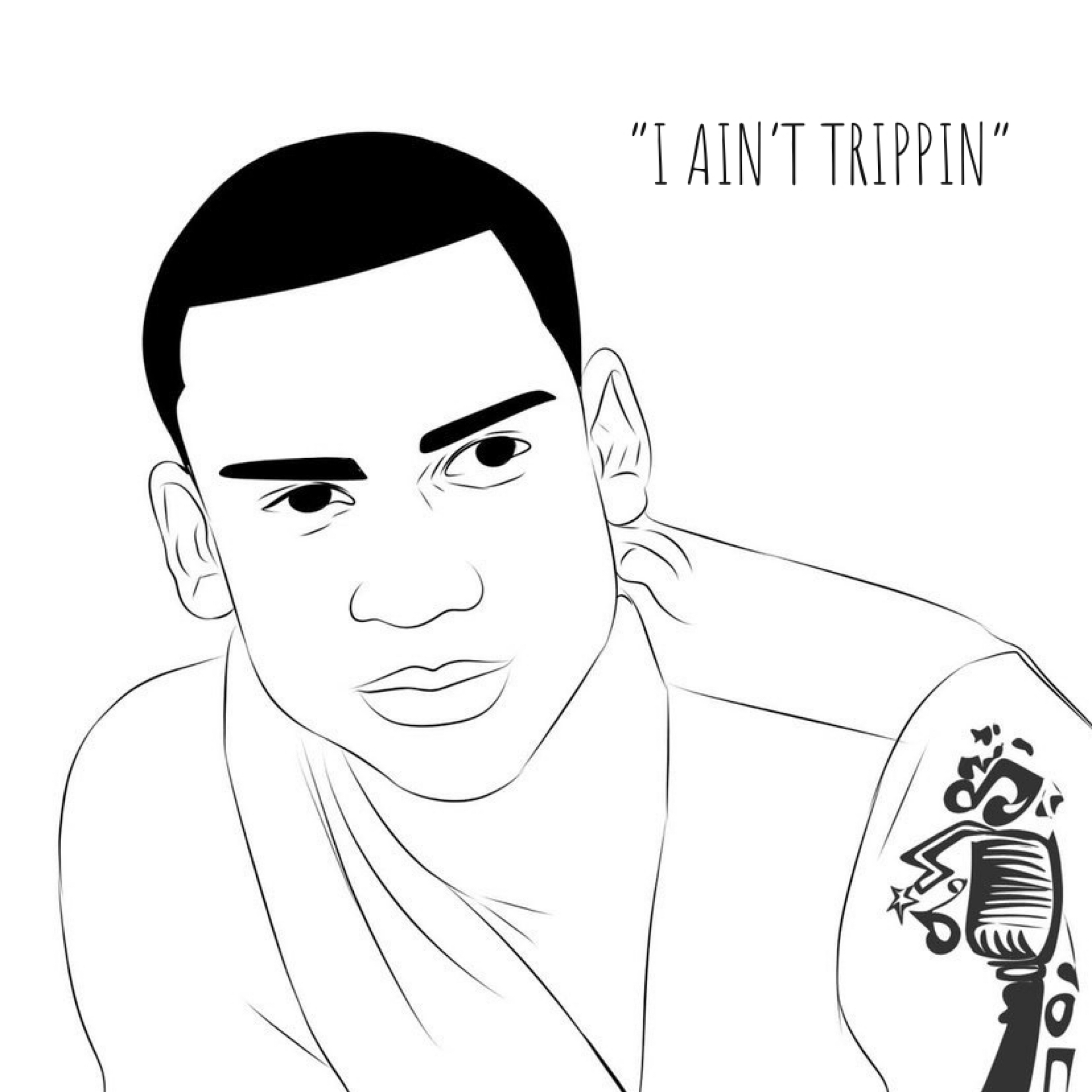 I AIN'T TRIPPIN artwork