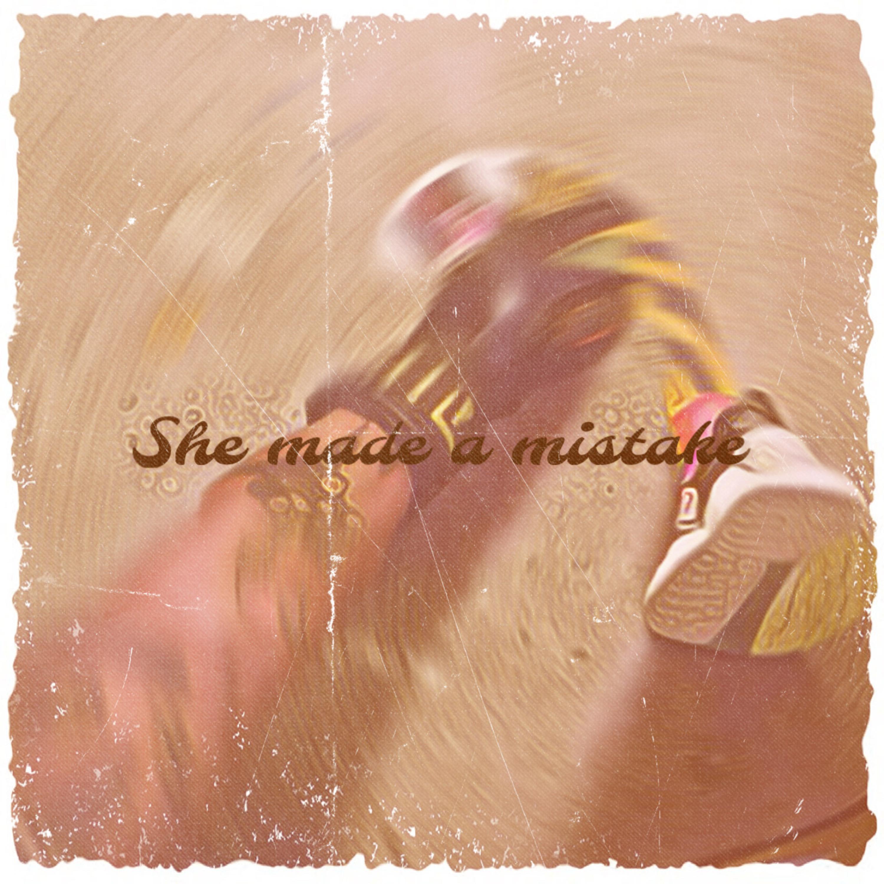She Made A Mistakes artwork