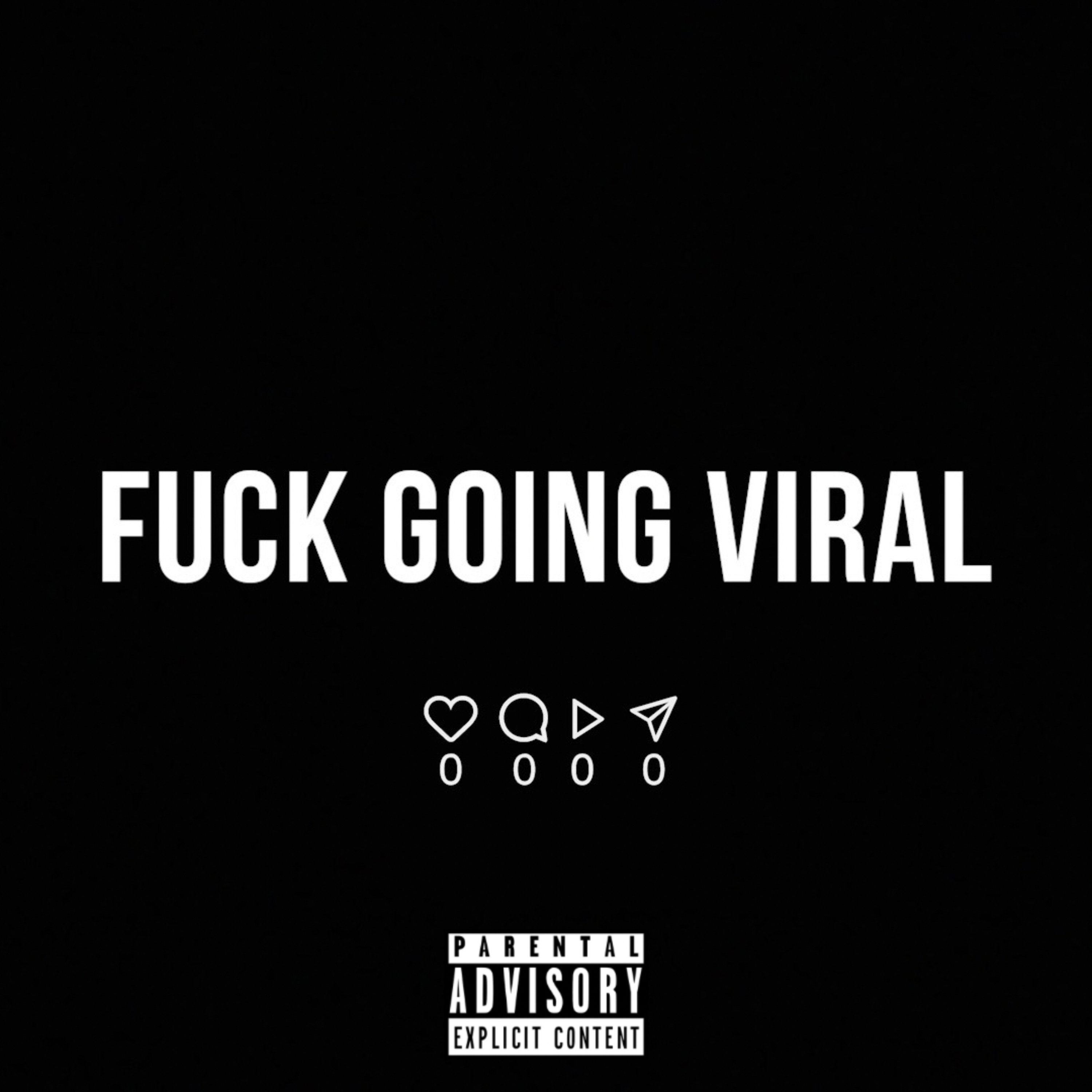 Fuck Going Viral artwork