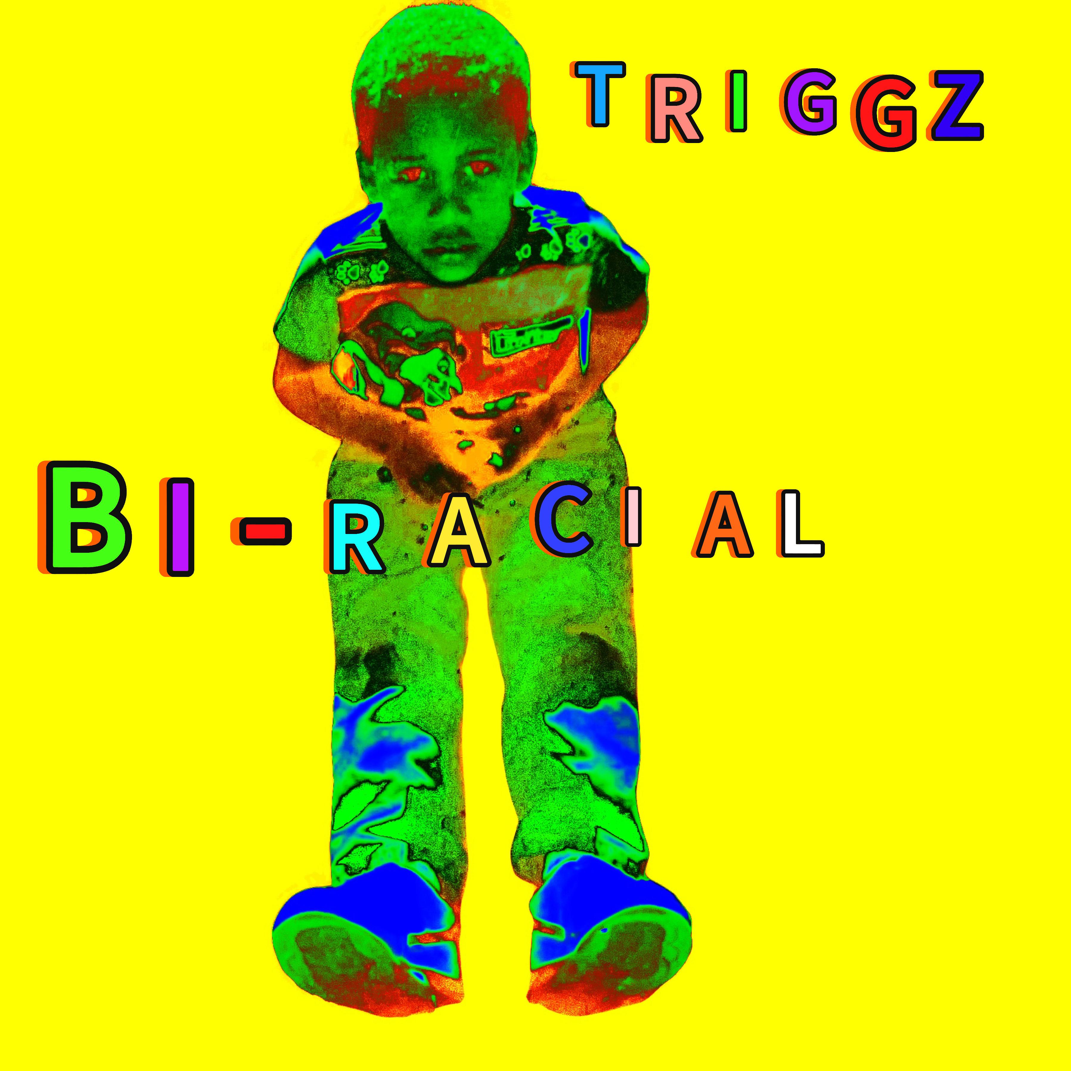 BI-RACIAL by Triggz cover art