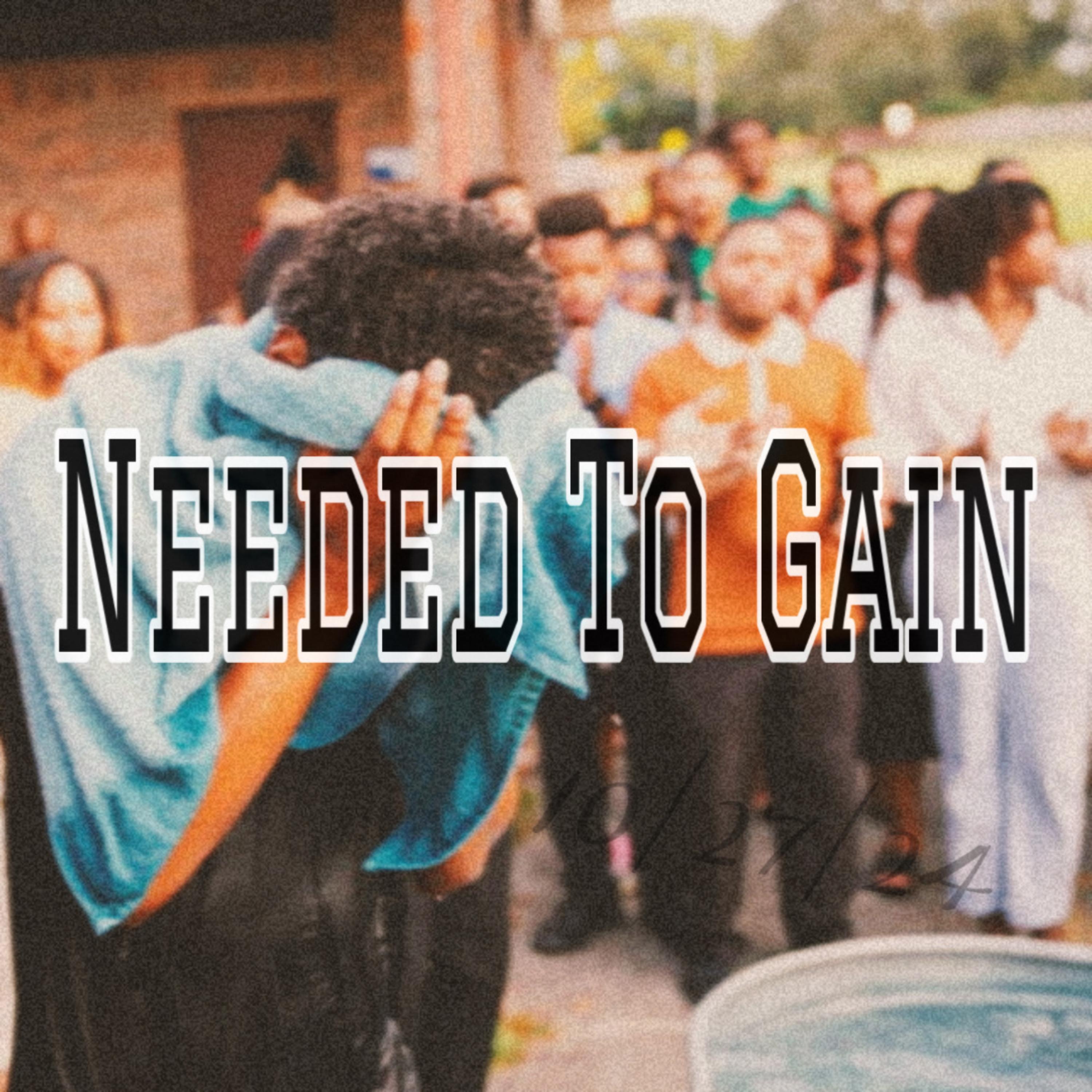 Needed To Gain artwork