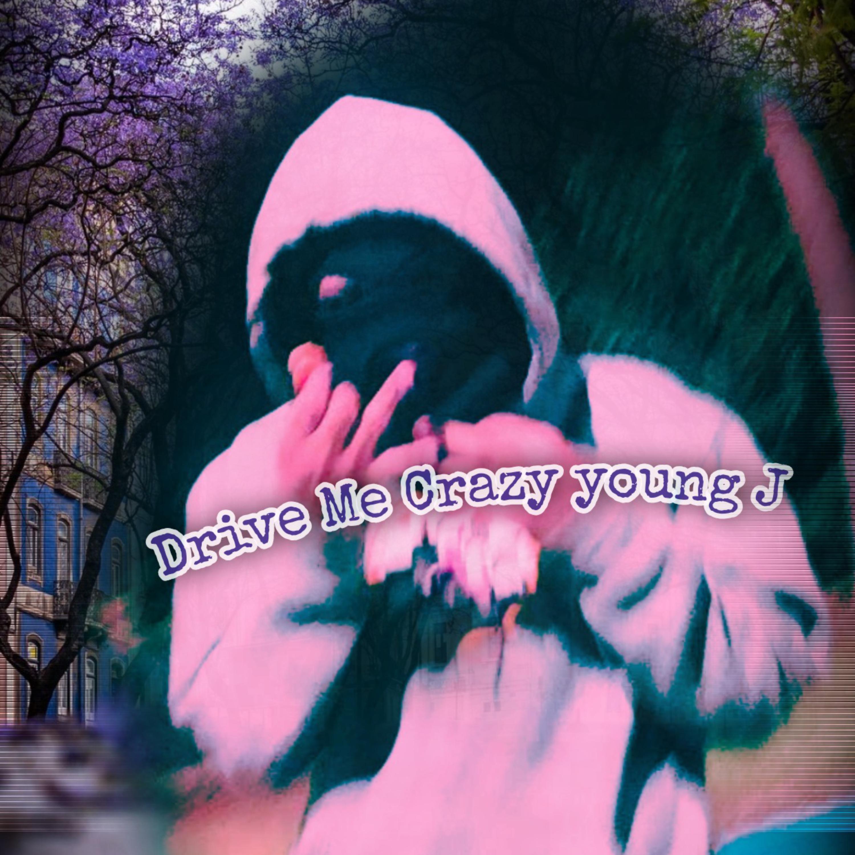 Drive me Crazy by Mbe Young J cover art