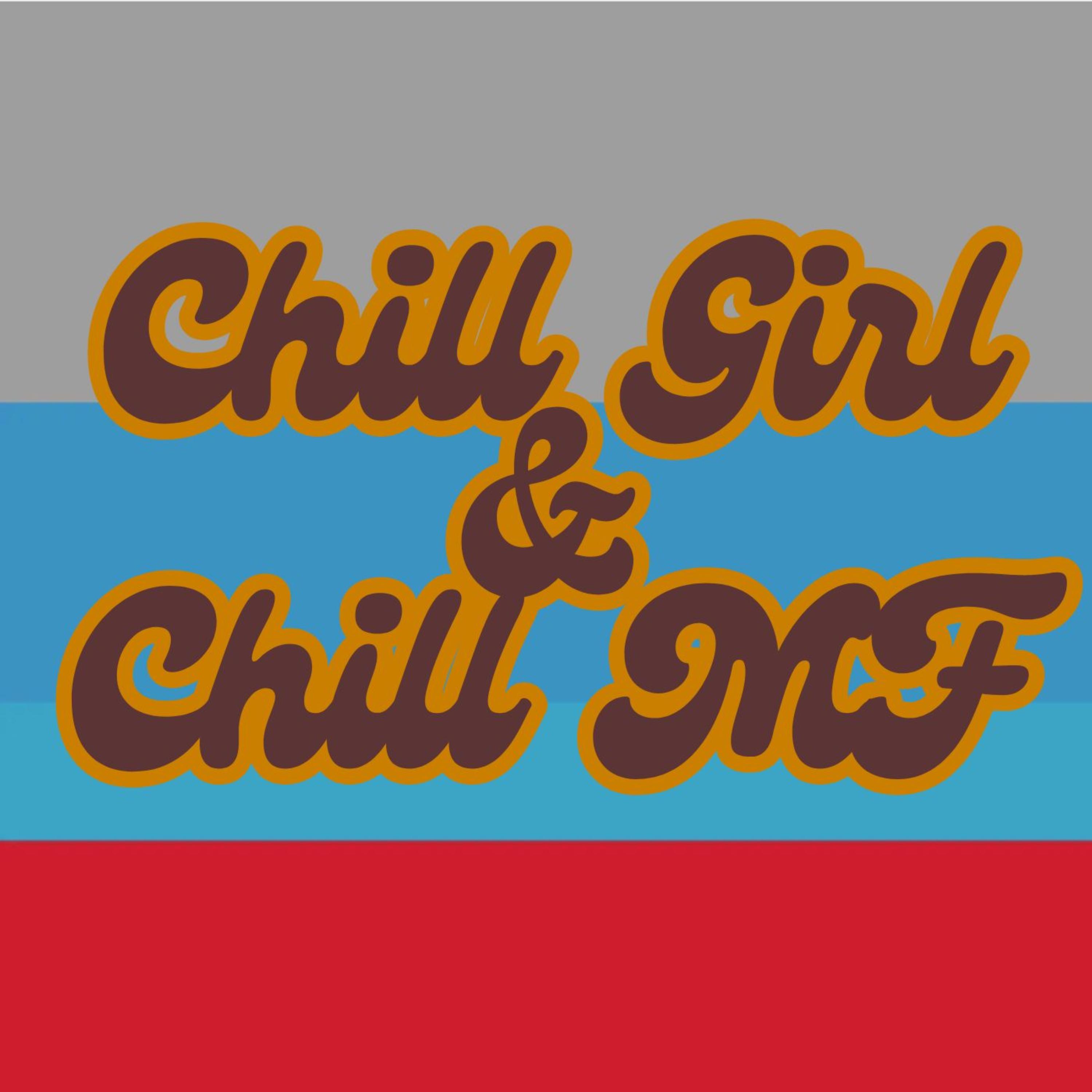 Chill Girl & Chill MF artwork