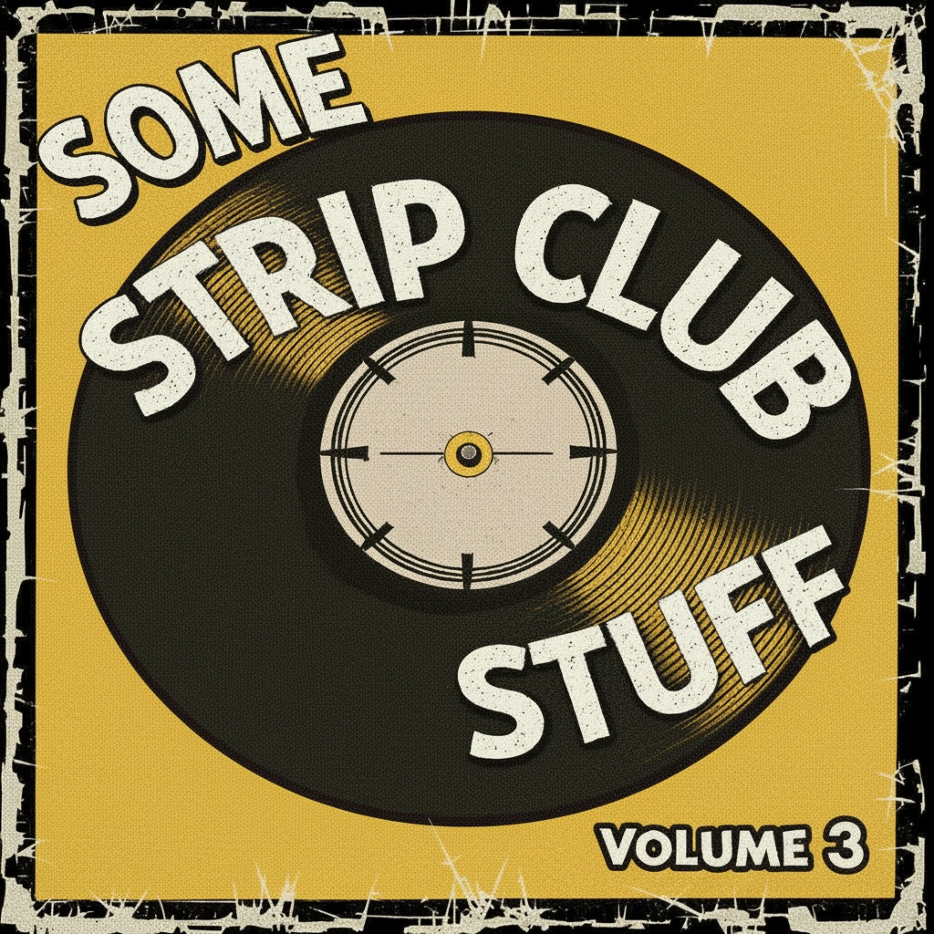 SOME STRIP CLUB STUFF VOLUME 3 artwork