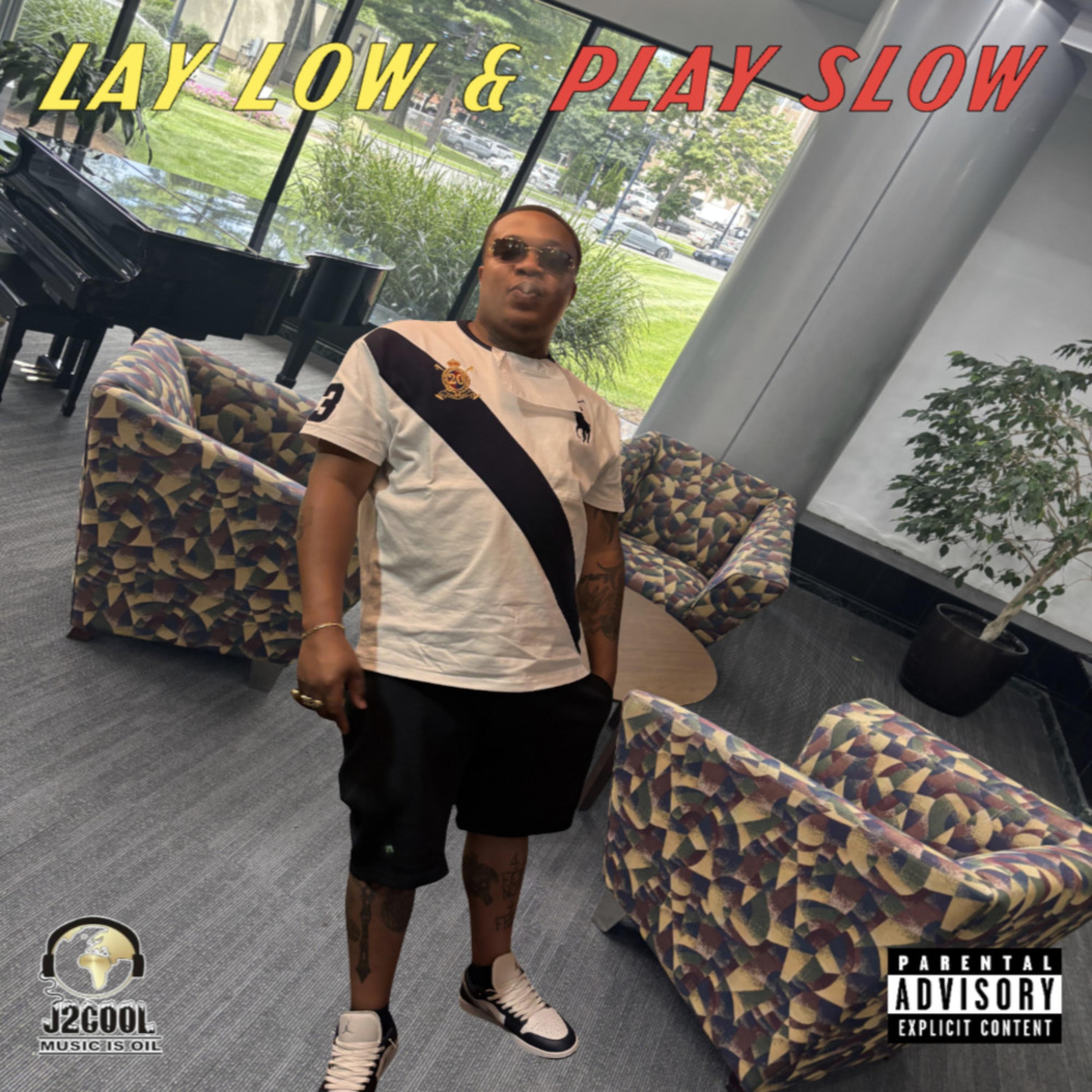 Lay Low & Play Slow by J2Cool cover art