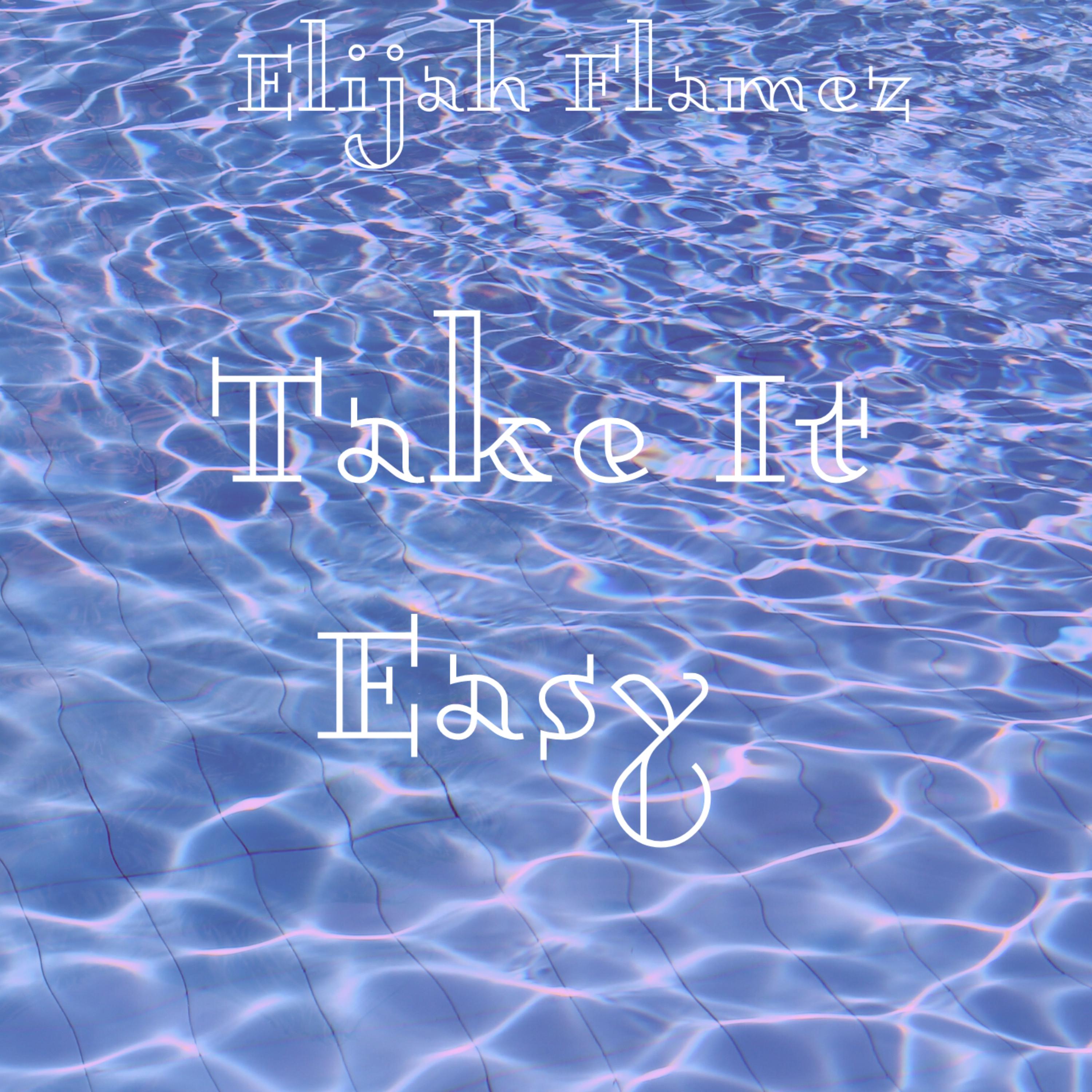 Take It Easy by Elijah Flamez cover art