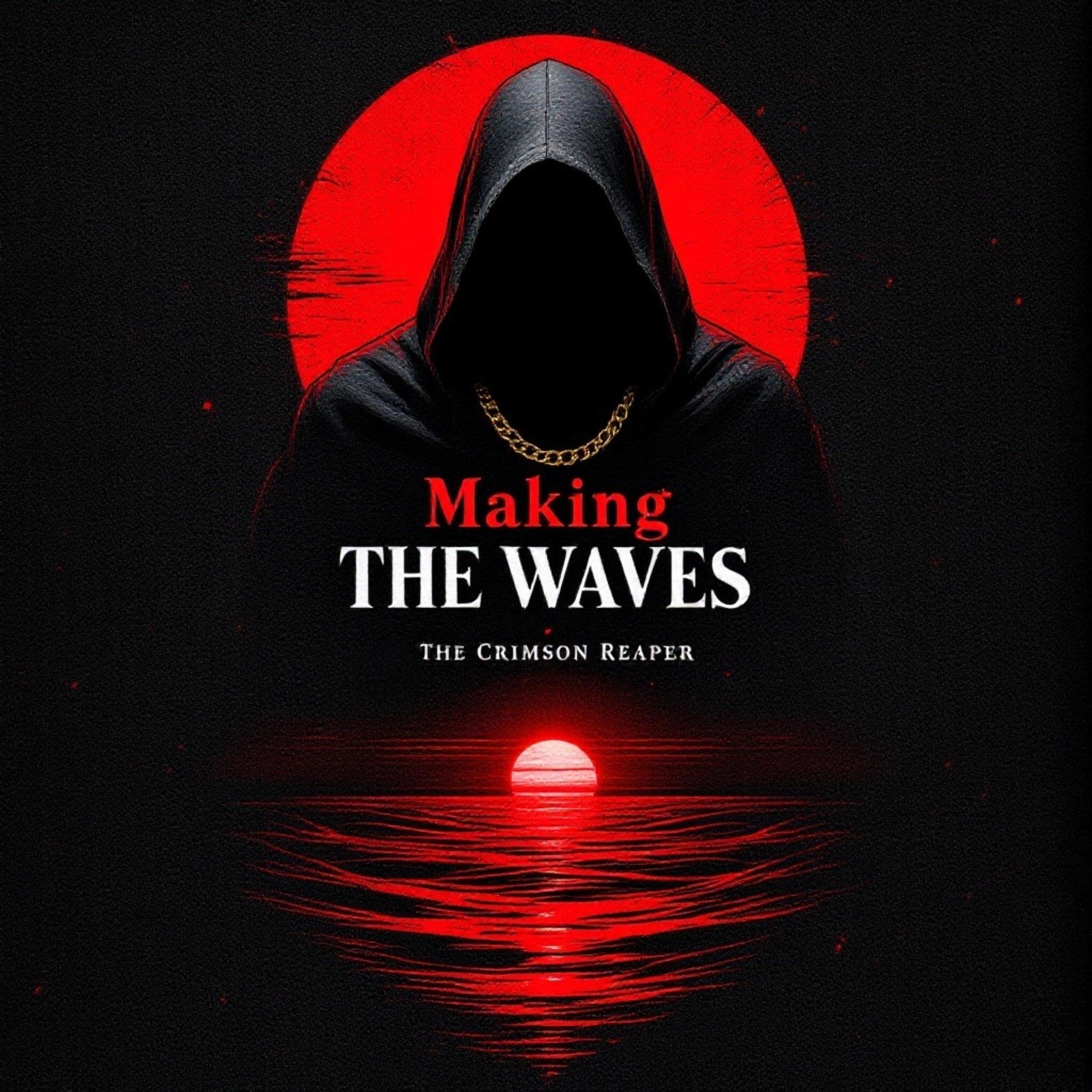 Making The Waves(Remastered) - The Crimson Reaper