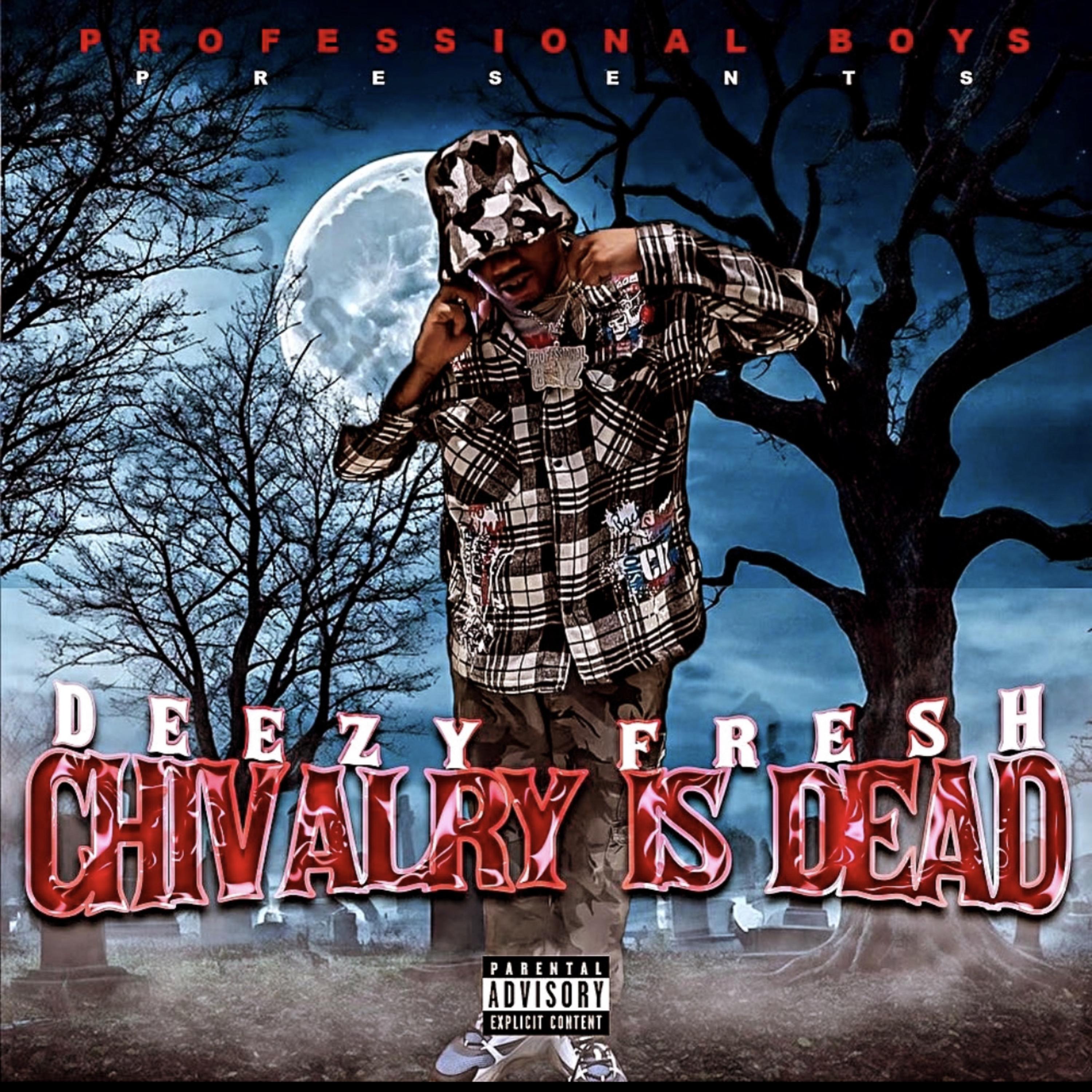 Chivalry Is Dead  by Deezy Fresh cover art