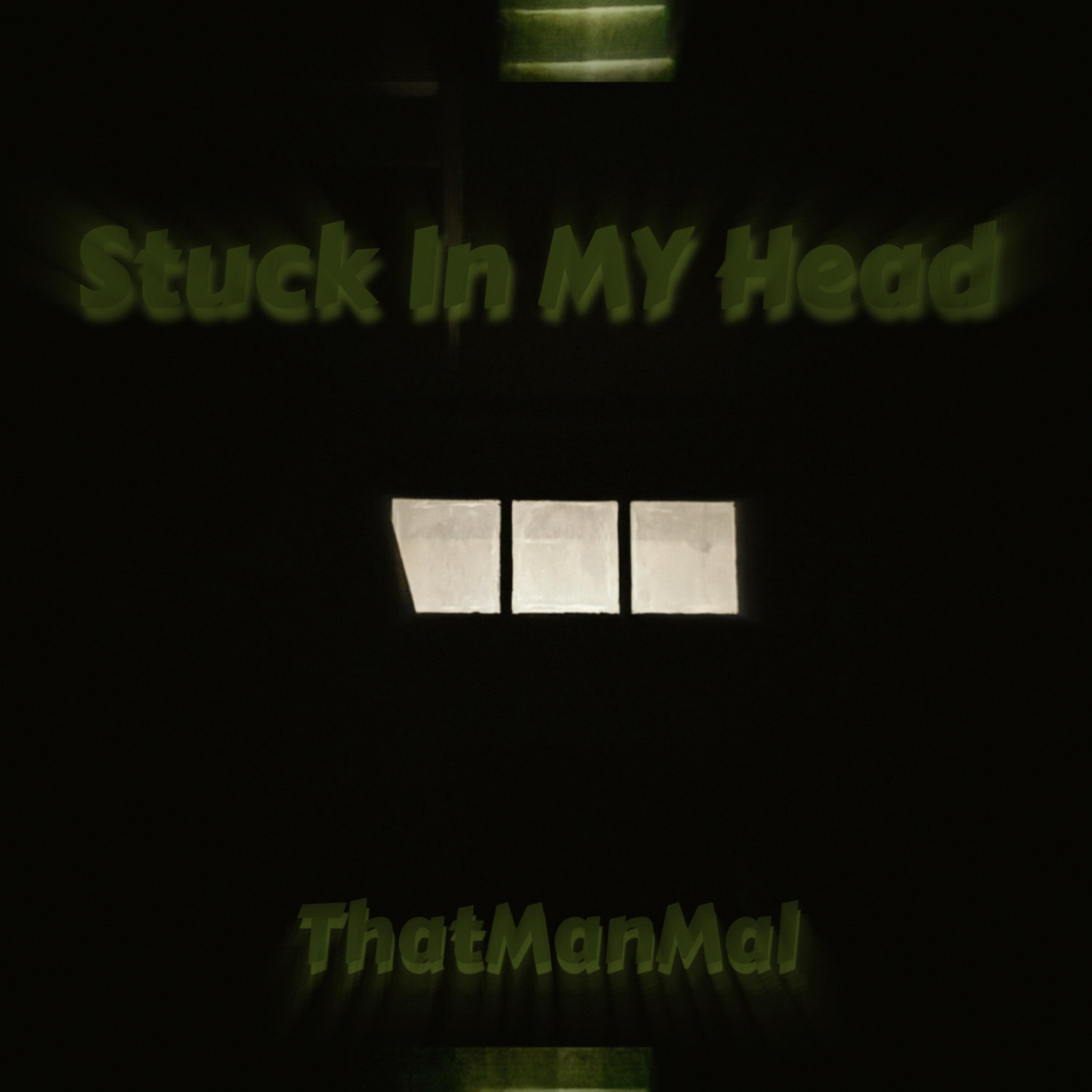 Stuck In My Head by ThatManMal cover art
