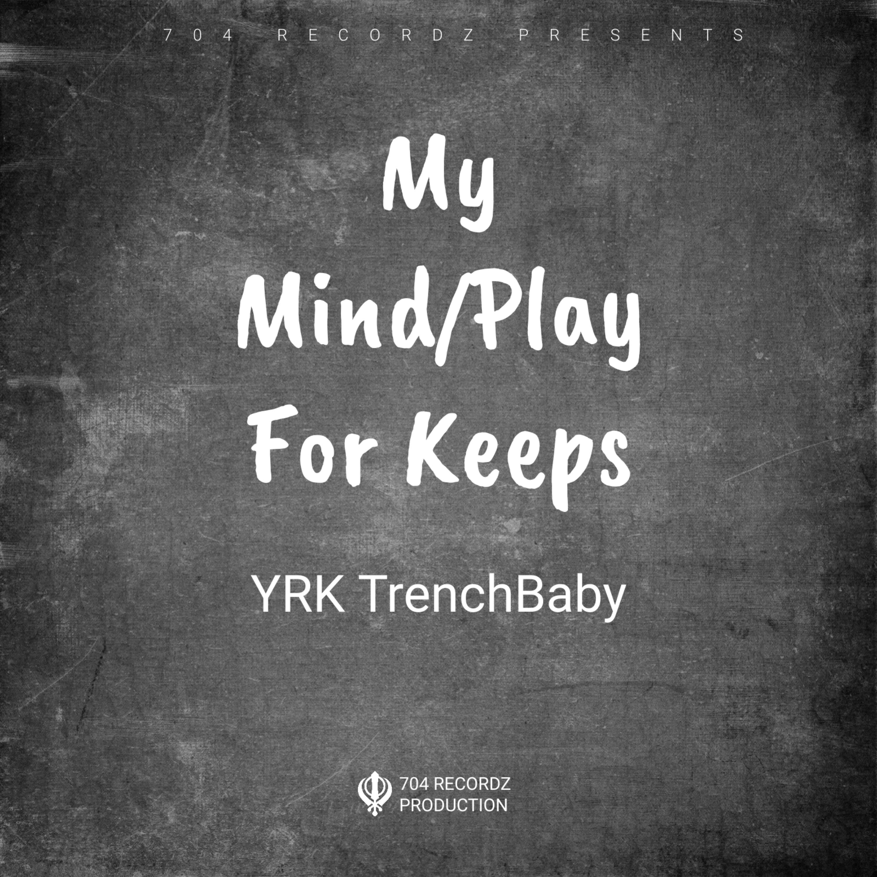My Mind/Play For Keeps by YRK TrenchBaby cover art