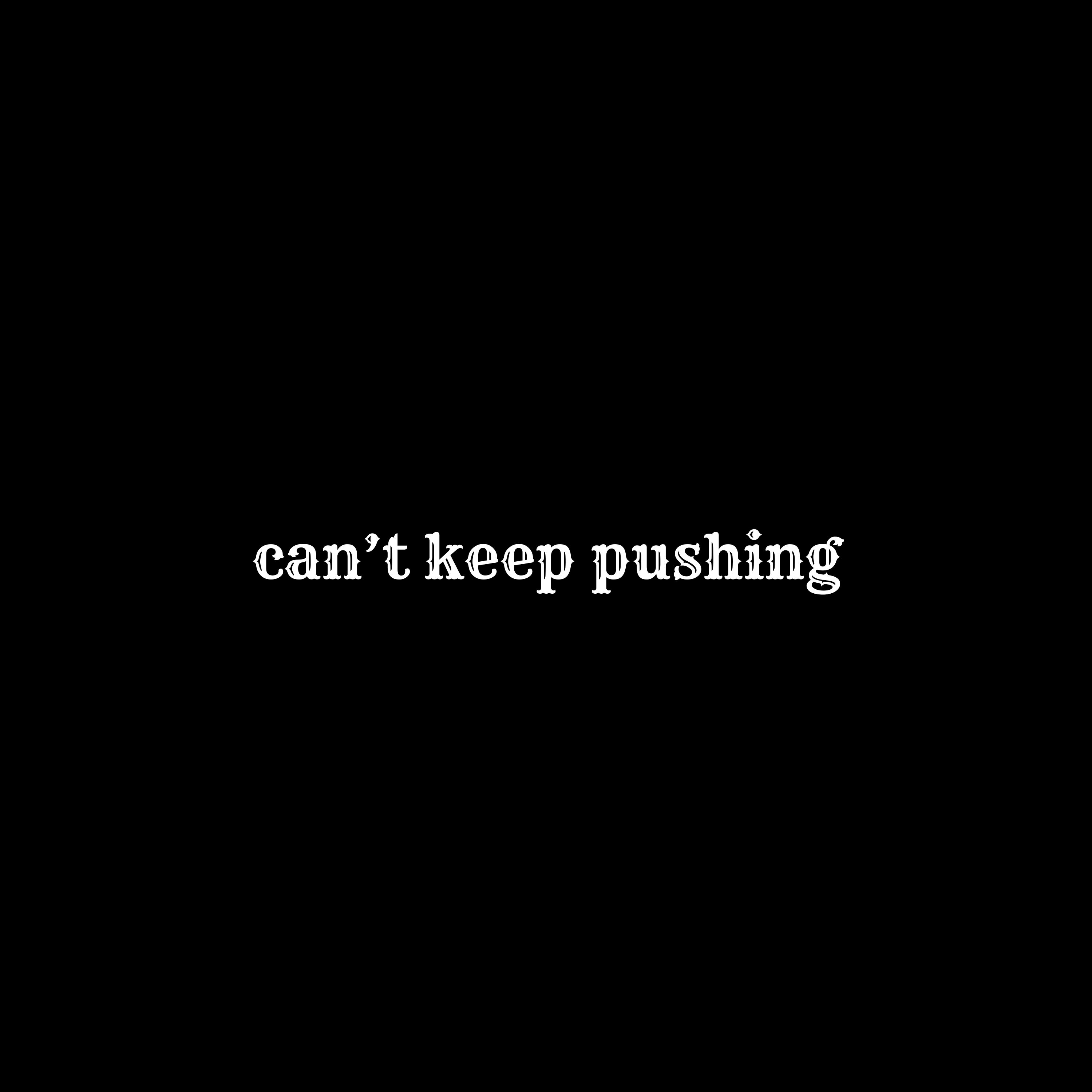 Can't Keep Pushing artwork