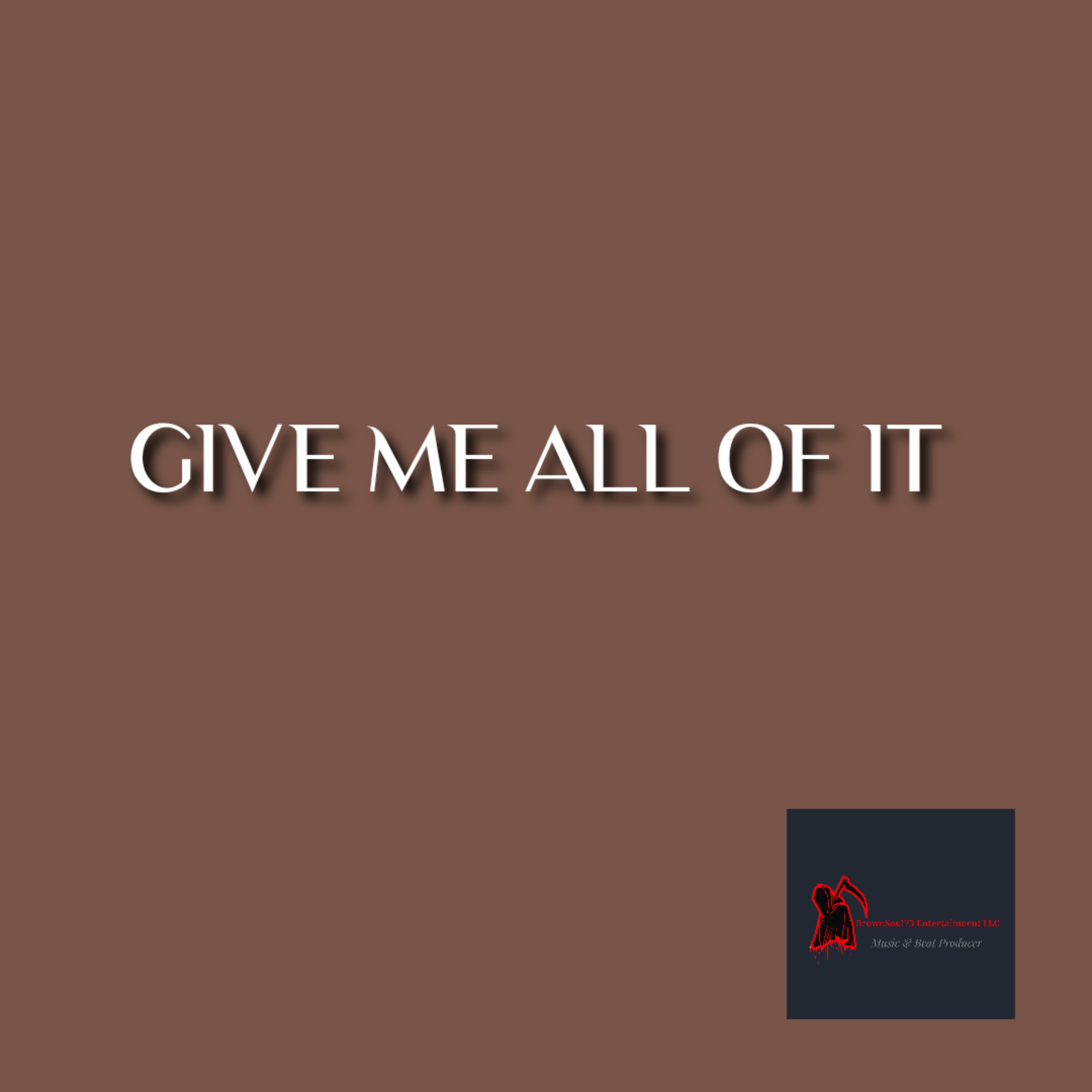 GIVE ME ALL OF IT artwork