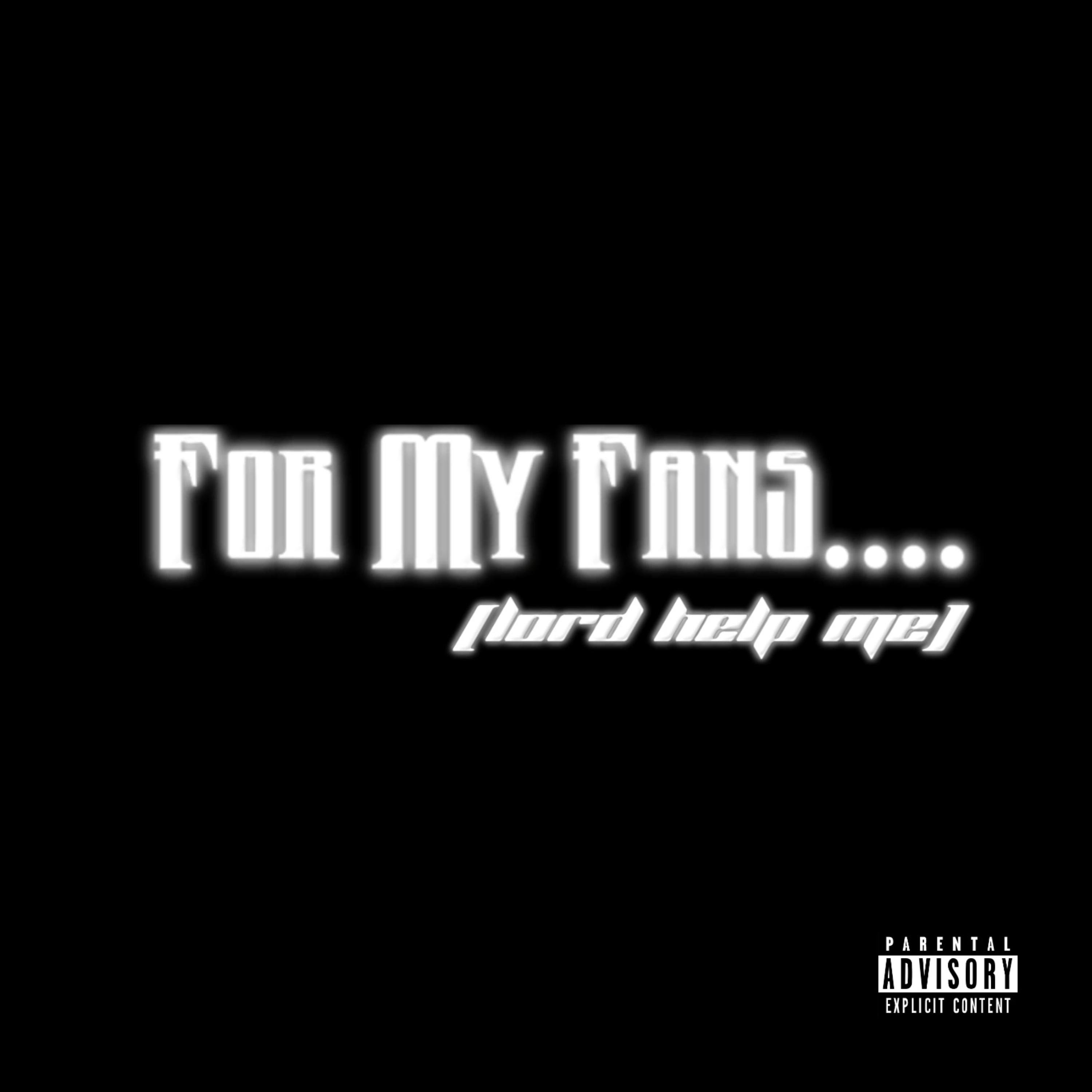 For My Fans (Lord Help Me) artwork