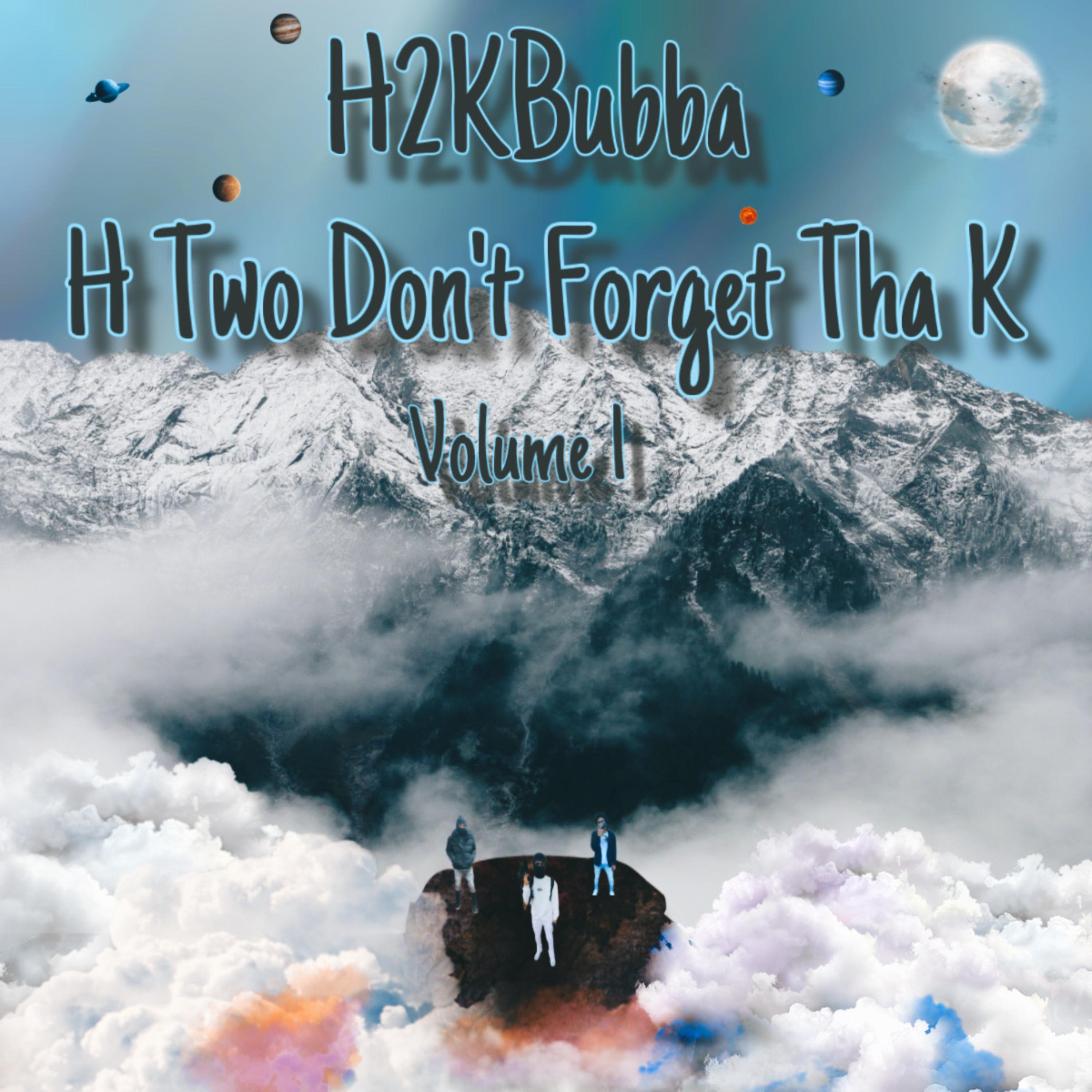 H Two Don’t Forget Tha K, Vol. 1 artwork