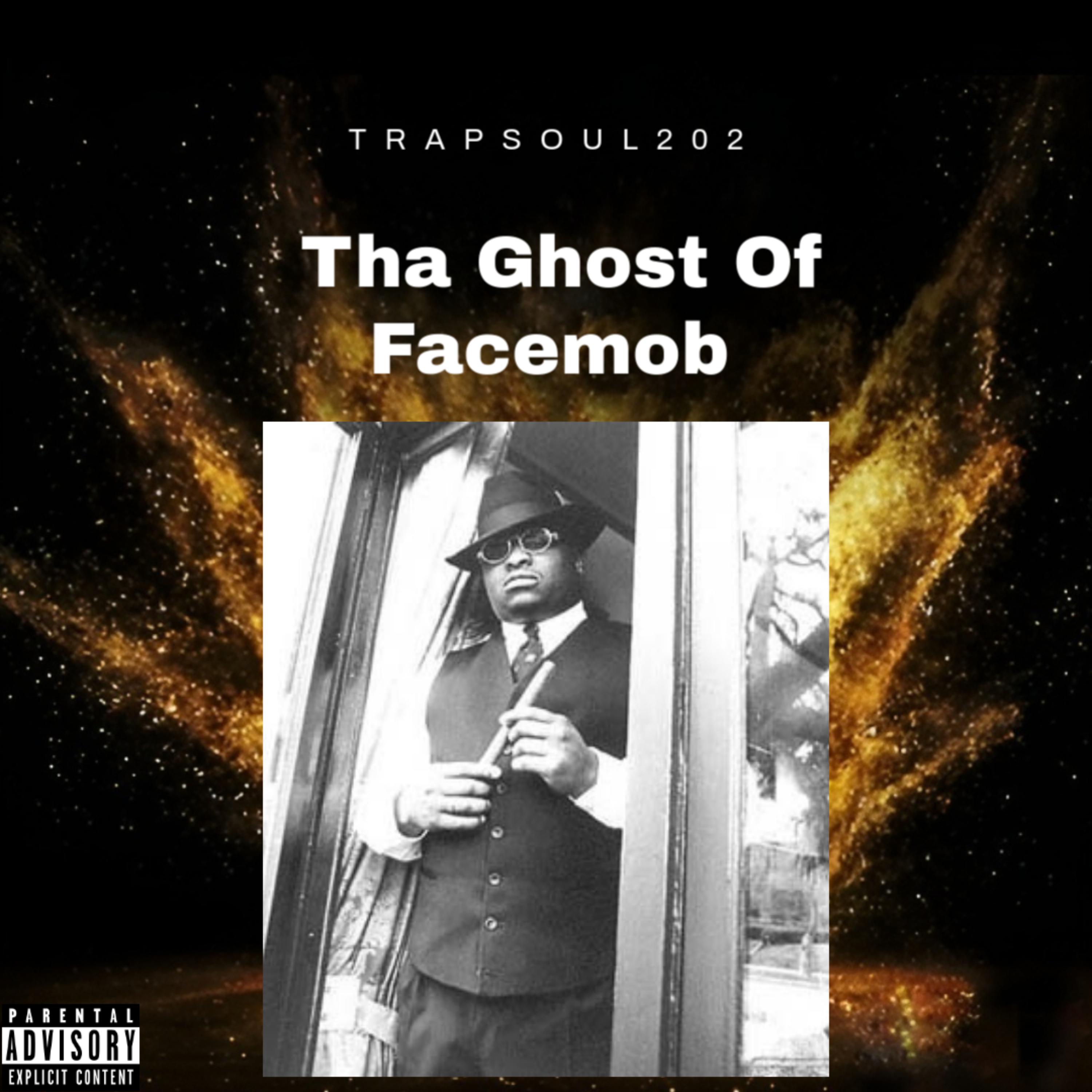 Trapsoul presents Tha Ghost Of Facemob artwork