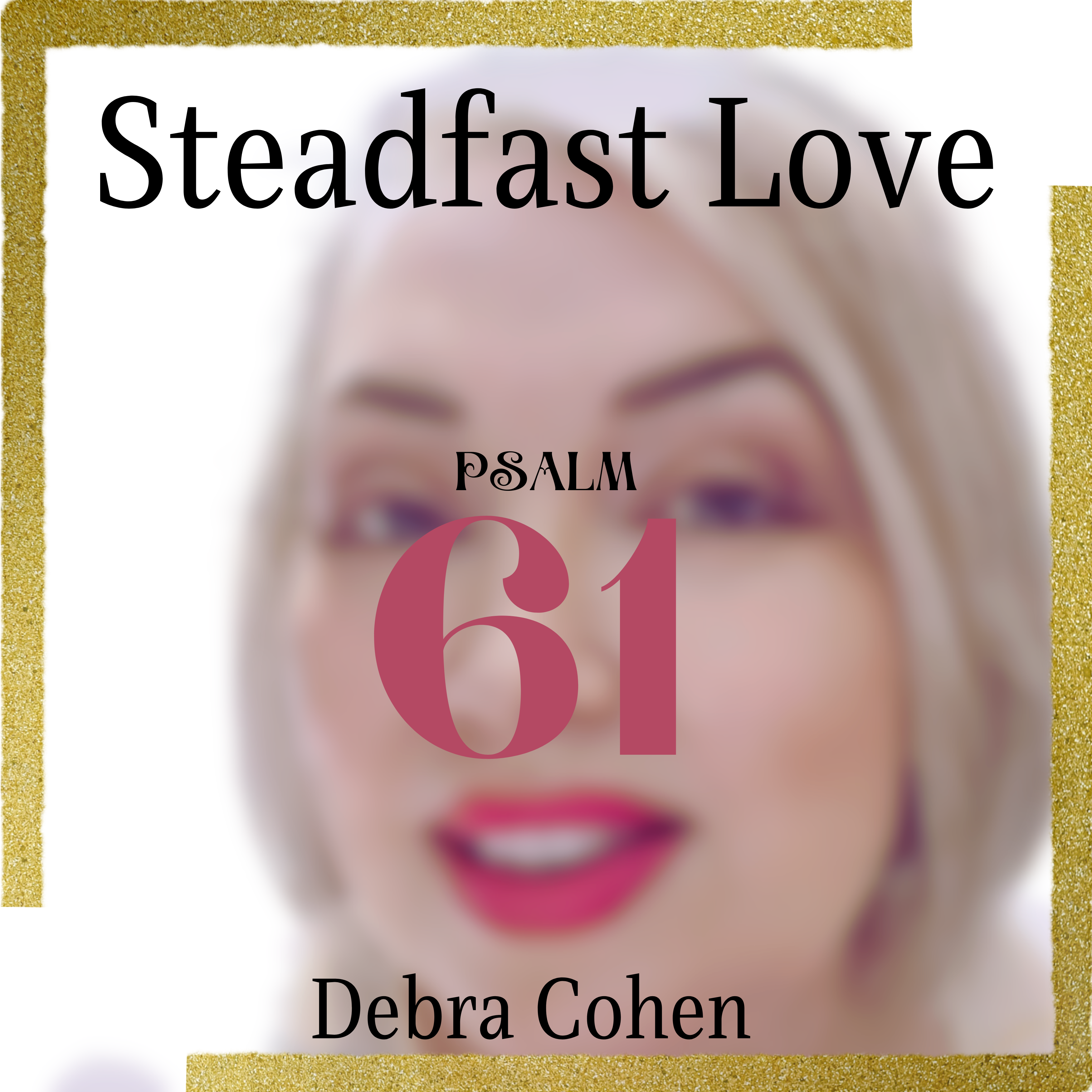 Steadfast Love (Psalm 61) artwork