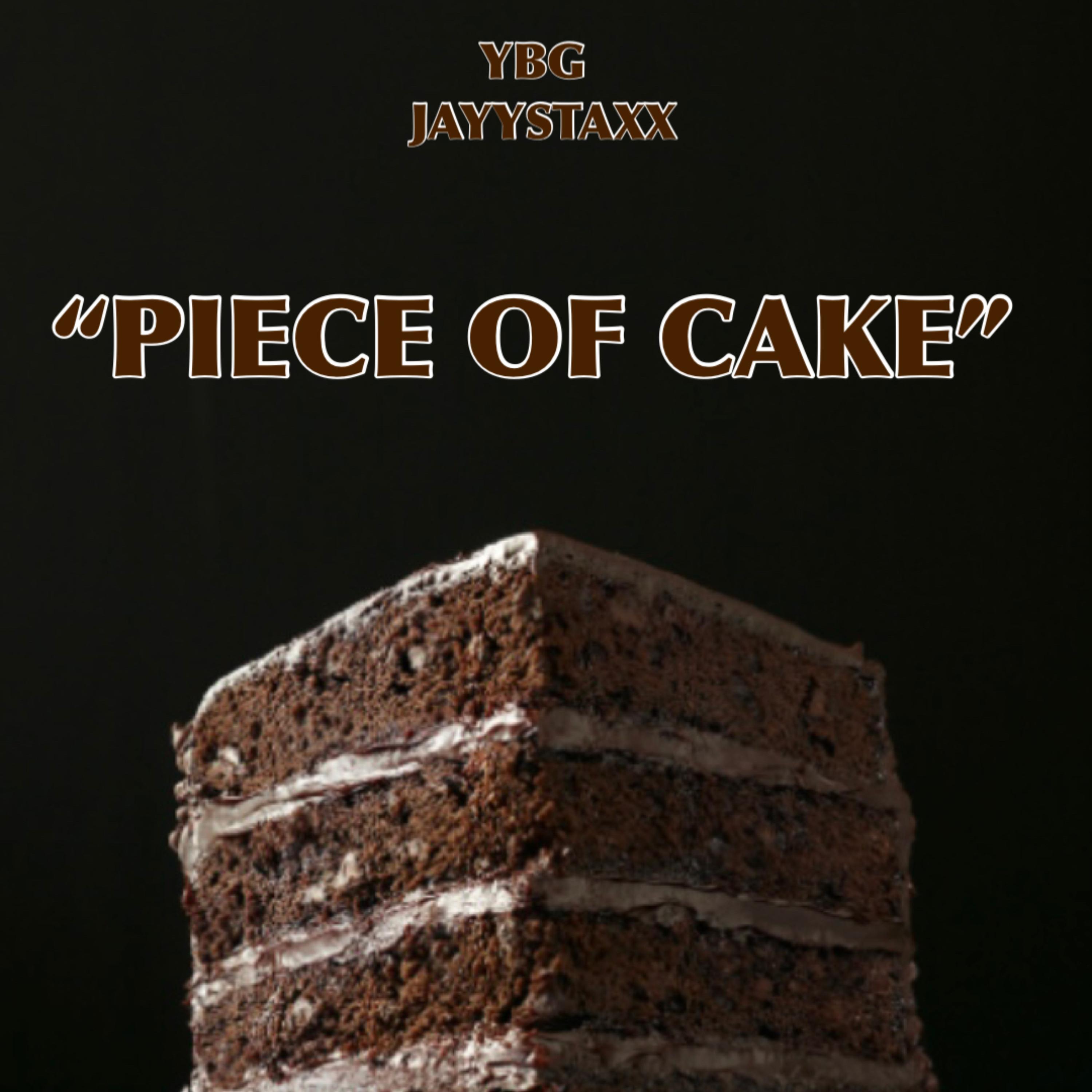 PIECE OF CAKE by YBG JAYYSTAXX cover art