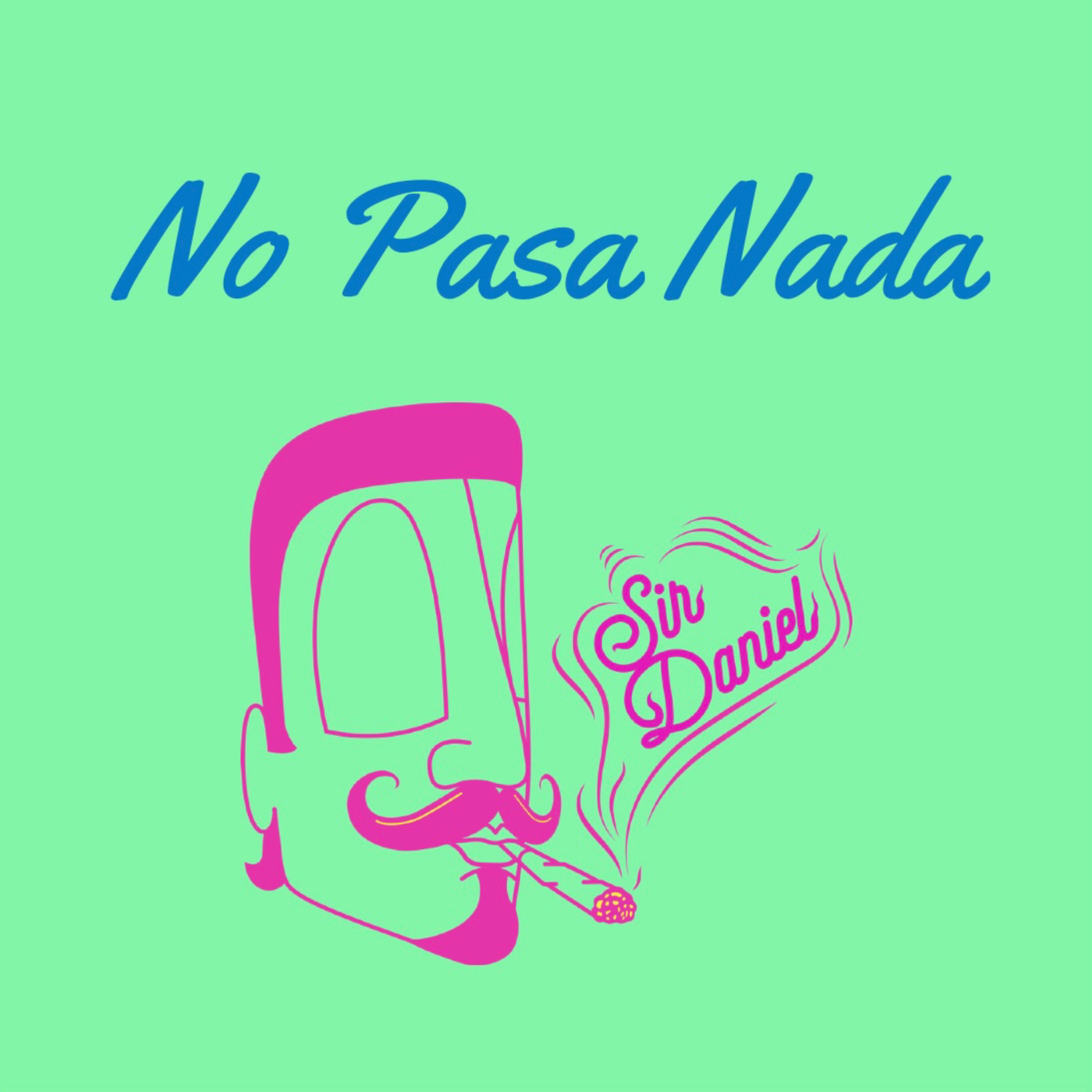 No Pasa Nada by Sir Daniel cover art