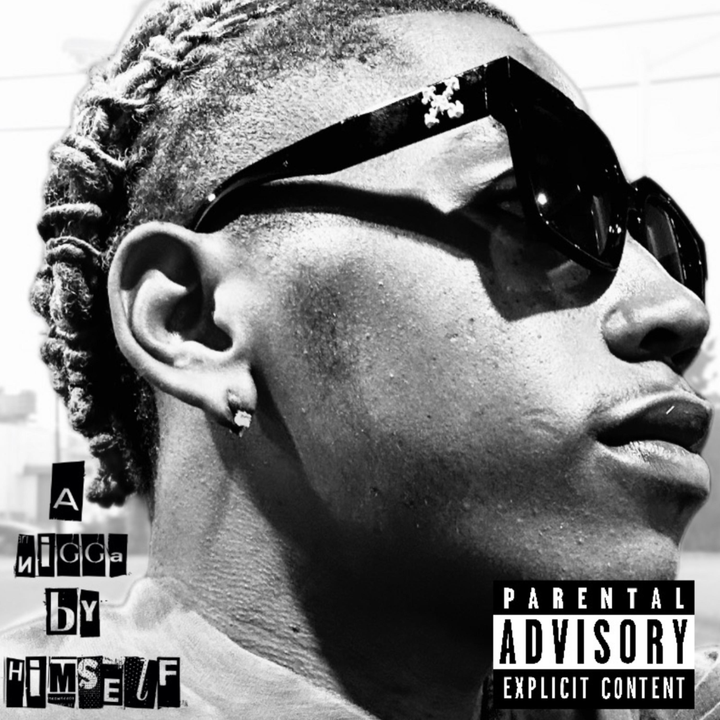 A NIGGA BY HIMSELF artwork