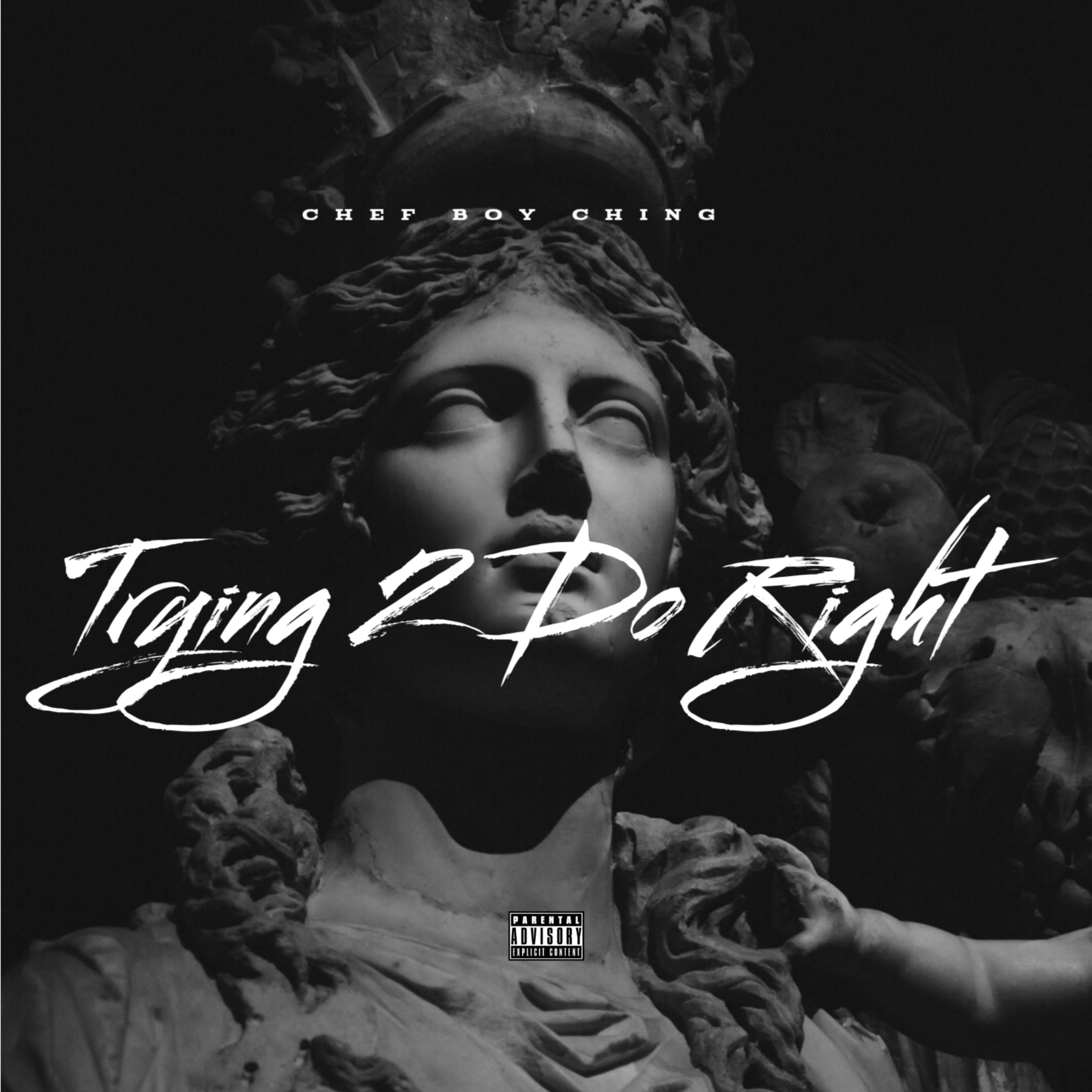 Trying 2 Do Right by Chef Boy Ching cover art