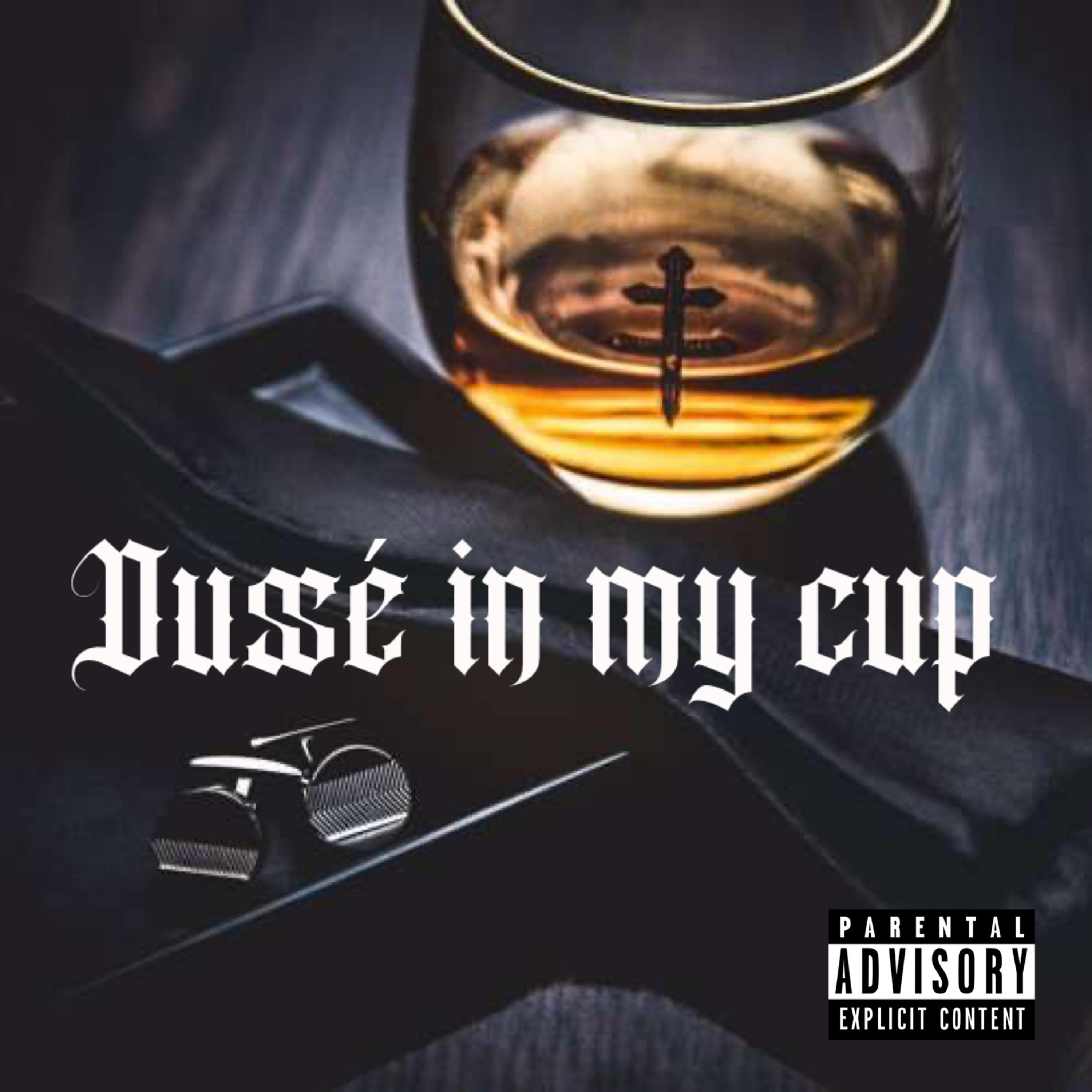 Dussè In My Cup artwork