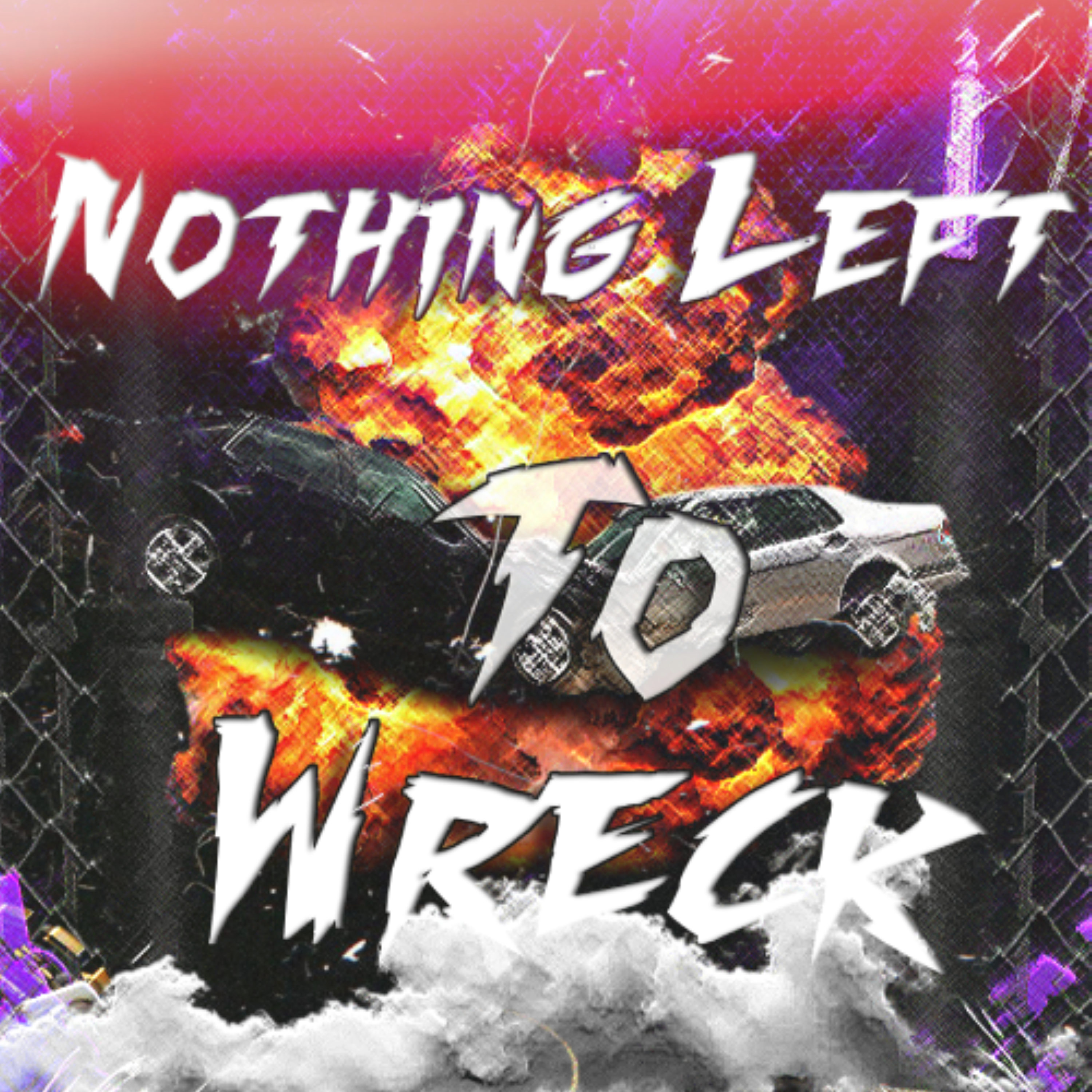 Nothing Left To Wreck artwork