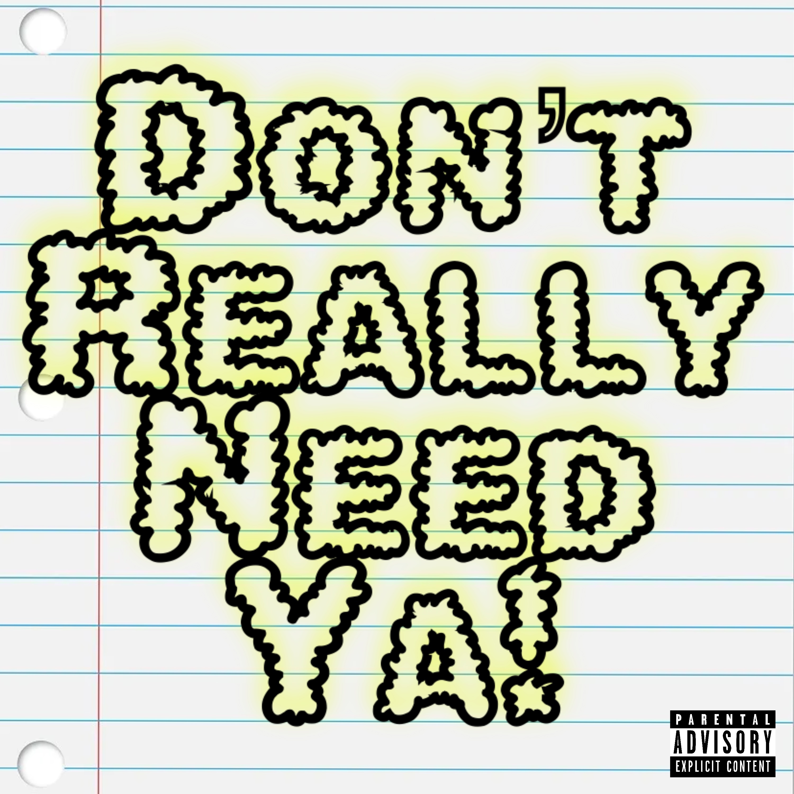 Don’t Really Need Ya artwork