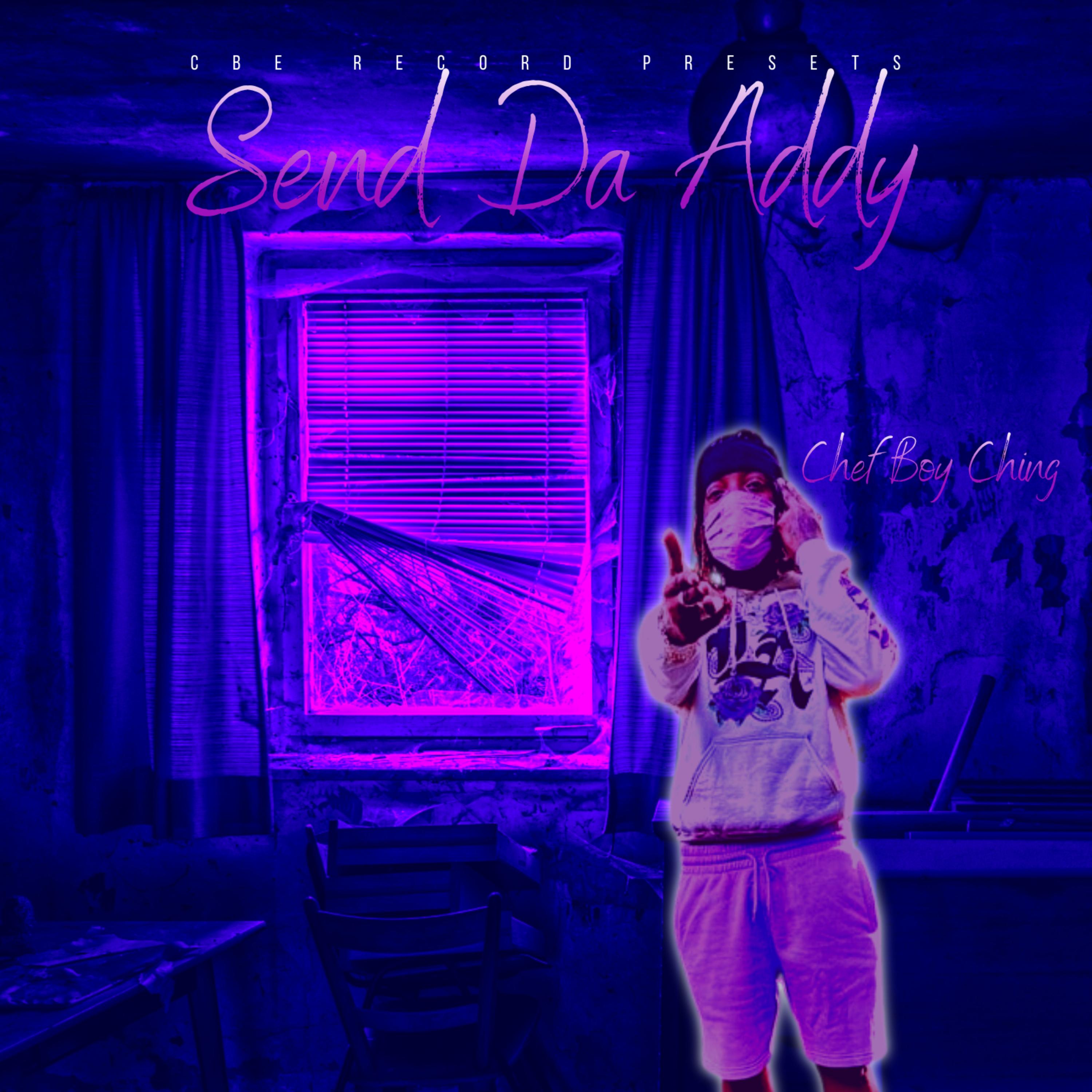Send The Addy by Chef Boy Ching cover art
