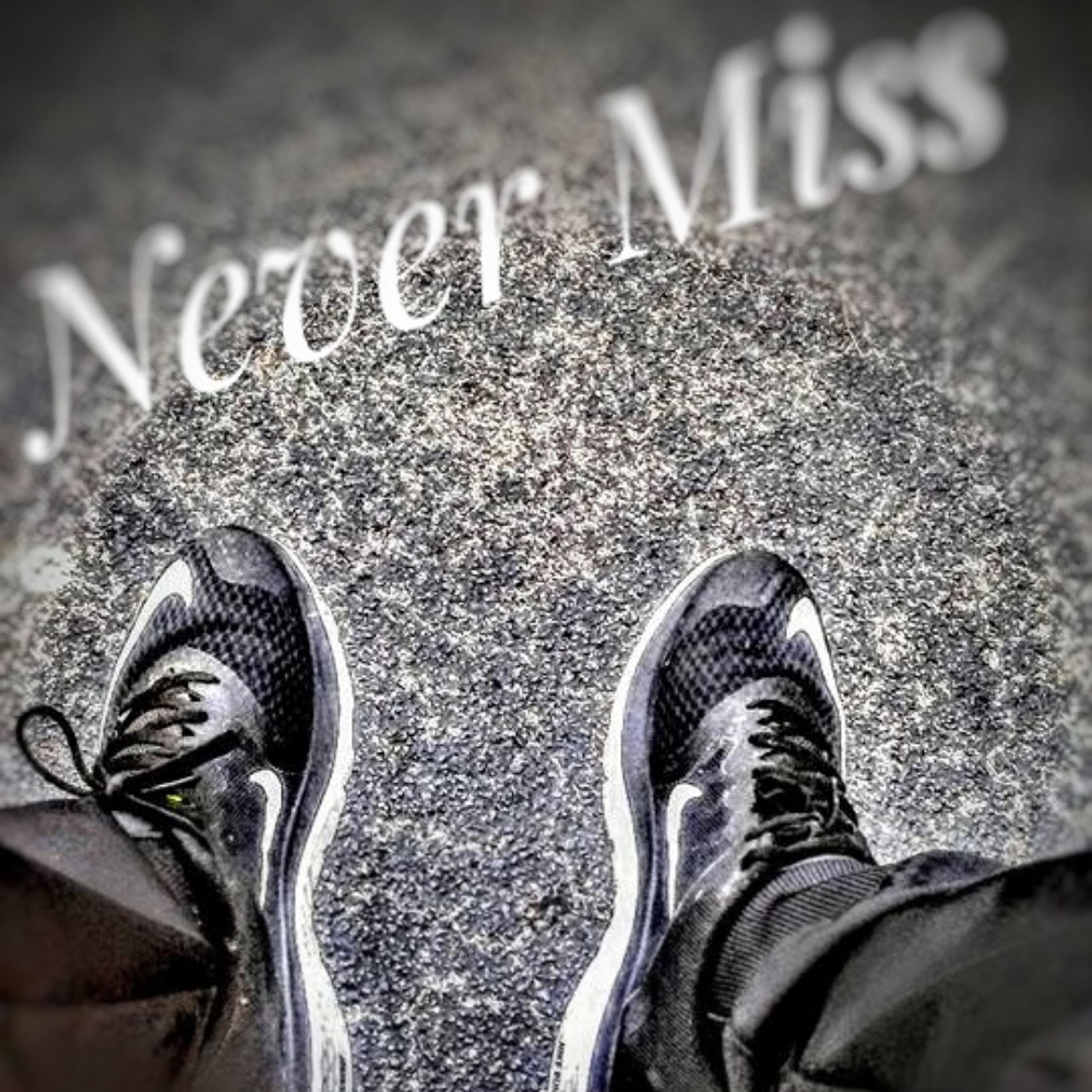 Never Miss by OddioDaOdd1 cover art