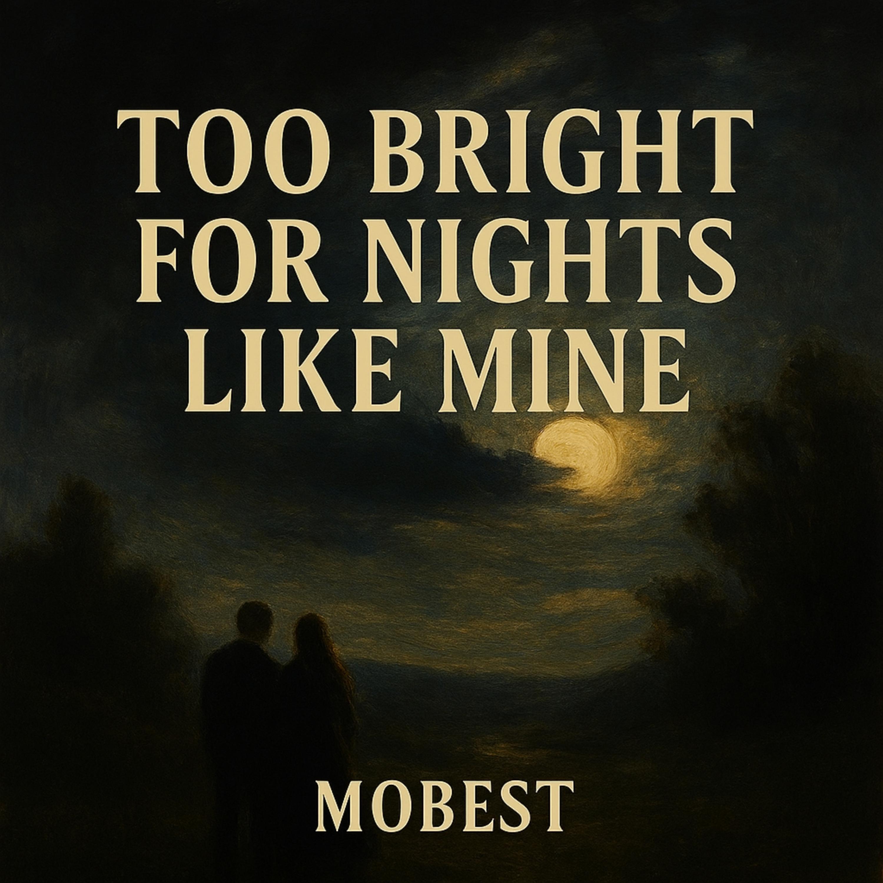 Too Bright for Nights Like Mine artwork