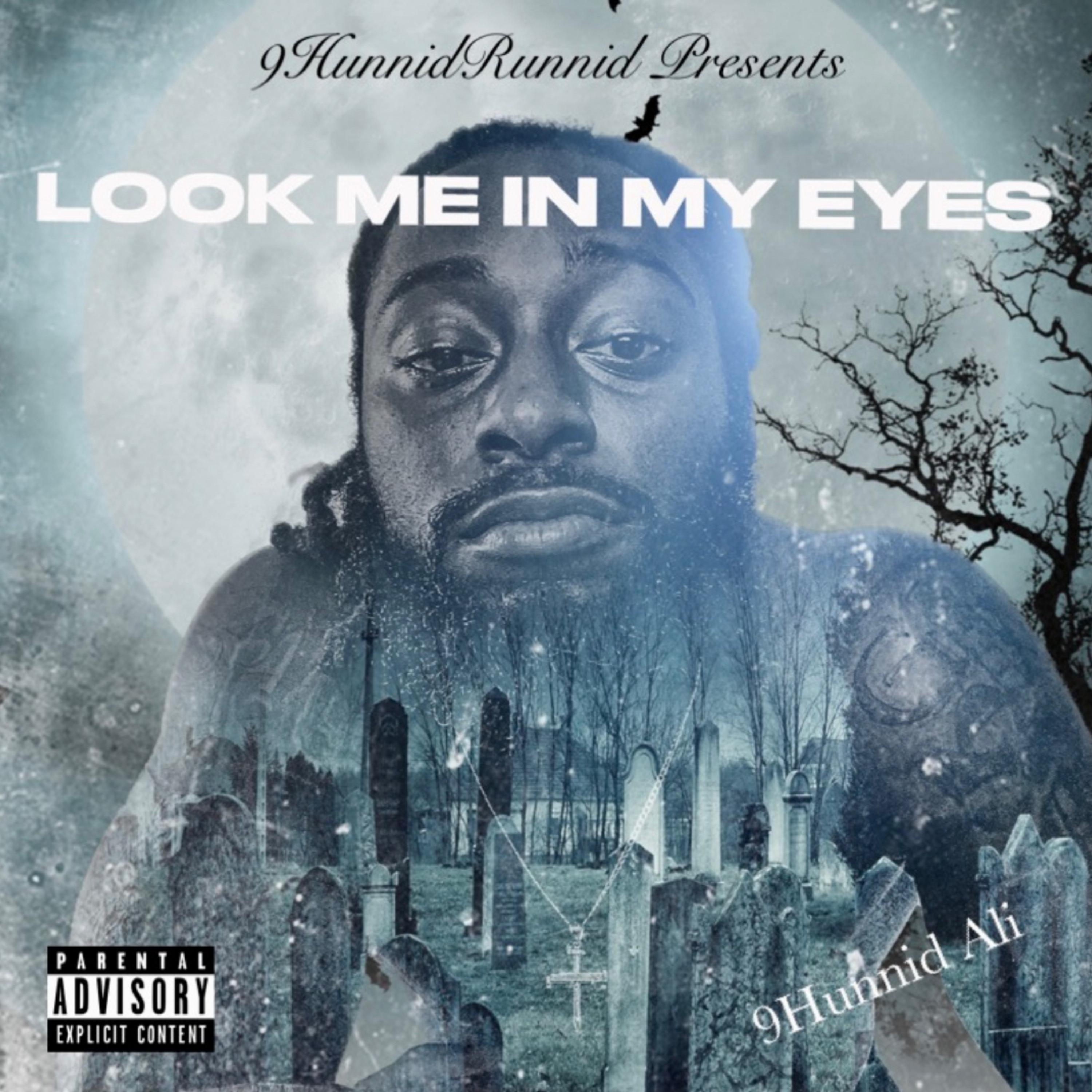 Look Me In My Eyes by 9Hunnid Ali  cover art